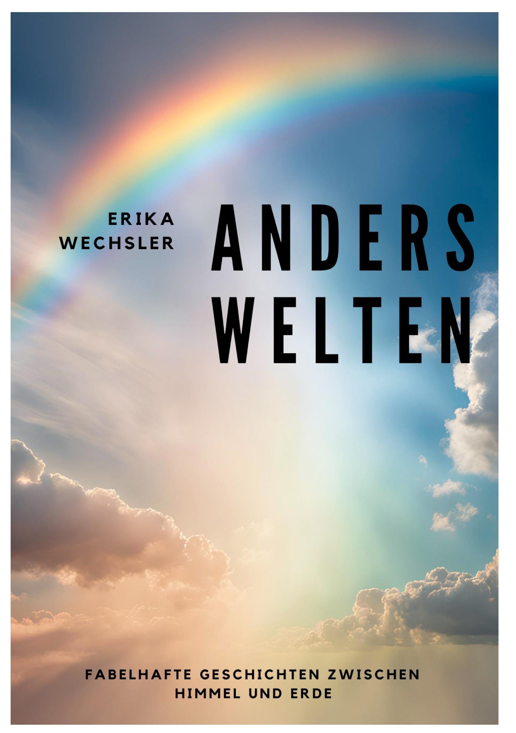 Anders Welten: Fabelhafte Geschichten zwischen Himmel und Erde Business & Technology