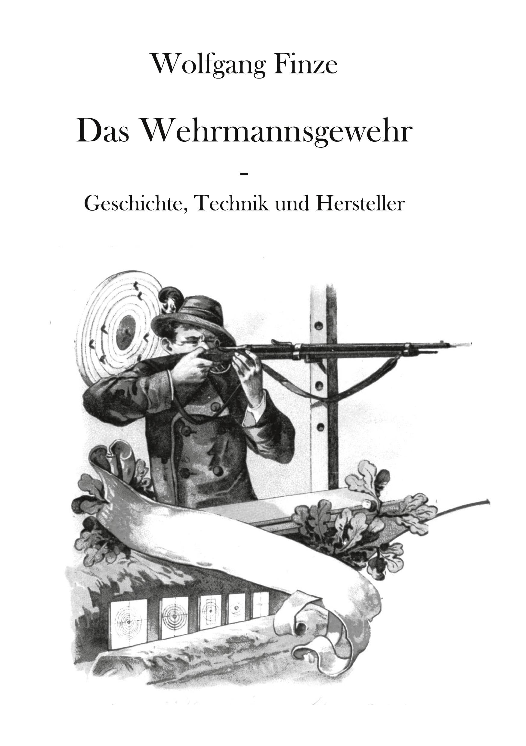 Das Wehrmannsgewehr: Geschichte, Technik und Hersteller Politics & History