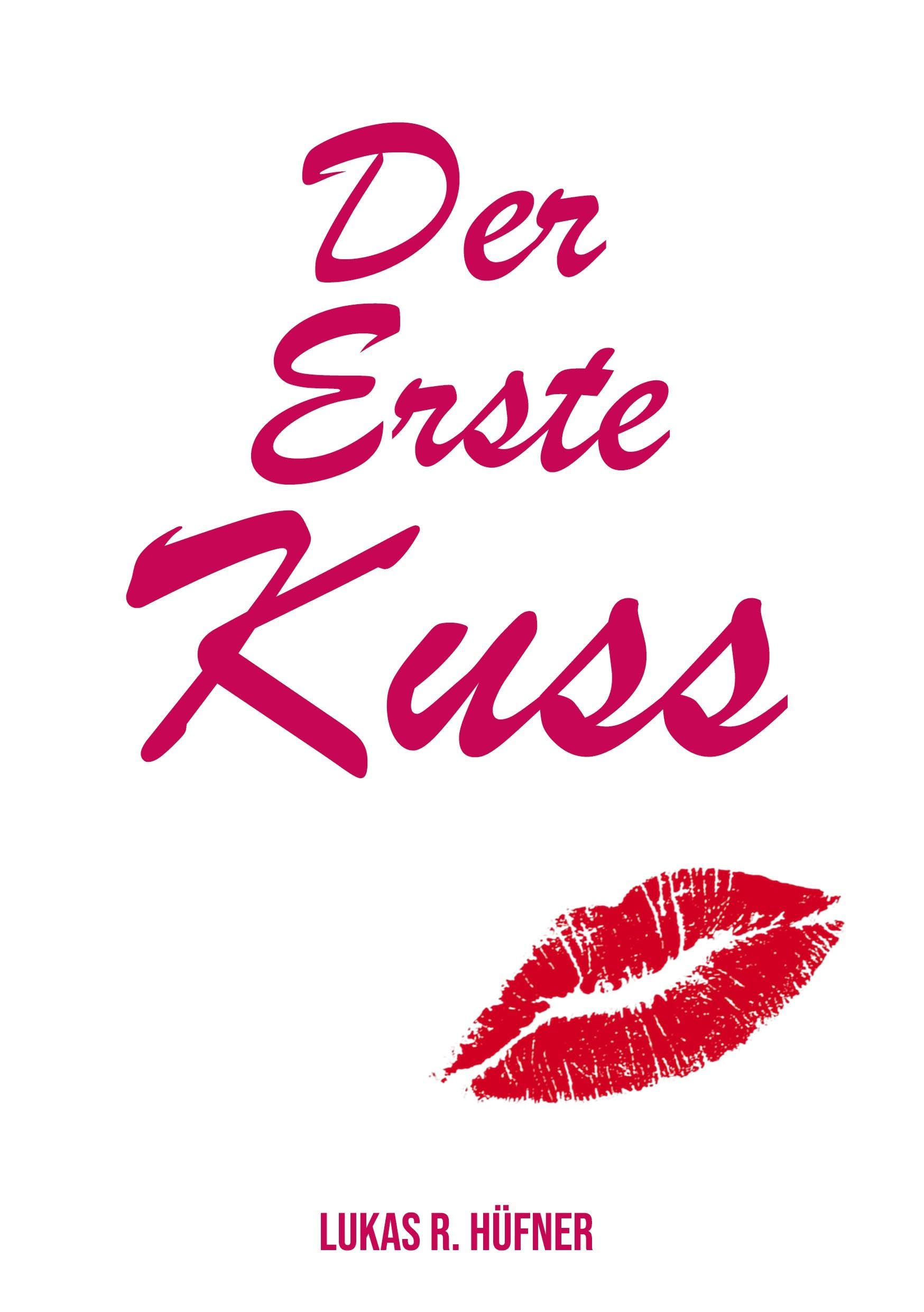 Der erste Kuss: 50 unvergessliche Erlebnisse, echte Geschichten Contemporary literature