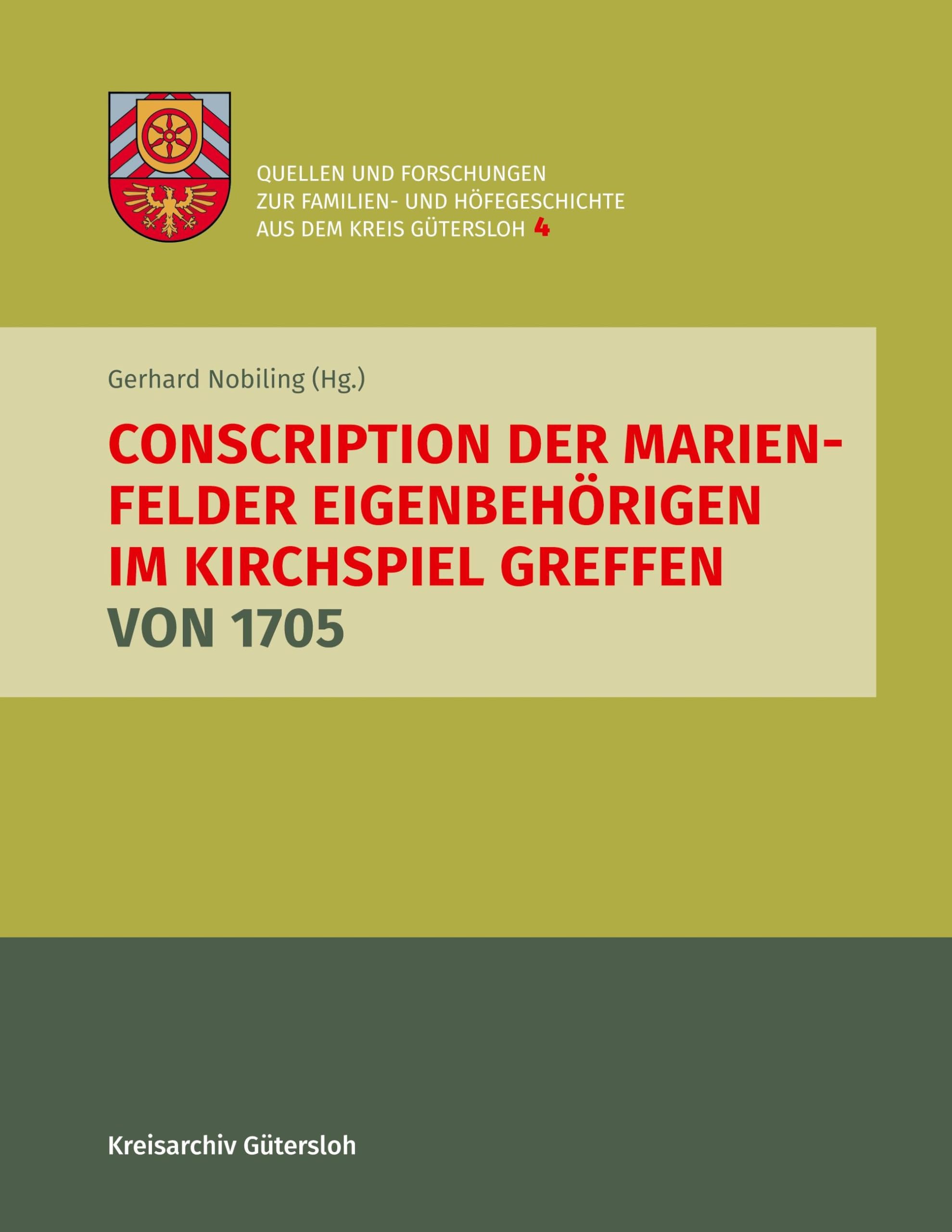 Conscription der Marienfelder Eigenbehörigen im Kirchspiel Greffen von 1705 (Quellen und Forschungen zur Familien- und Höfegeschichte aus dem Kreis Gütersloh) Politics & History