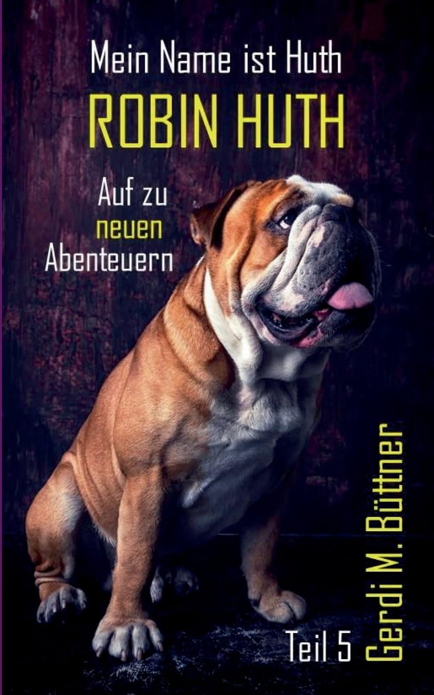 Mein Name ist Huth, Robin Huth: Teil 5 / Auf zu neuen Abenteuern Humour & Satire