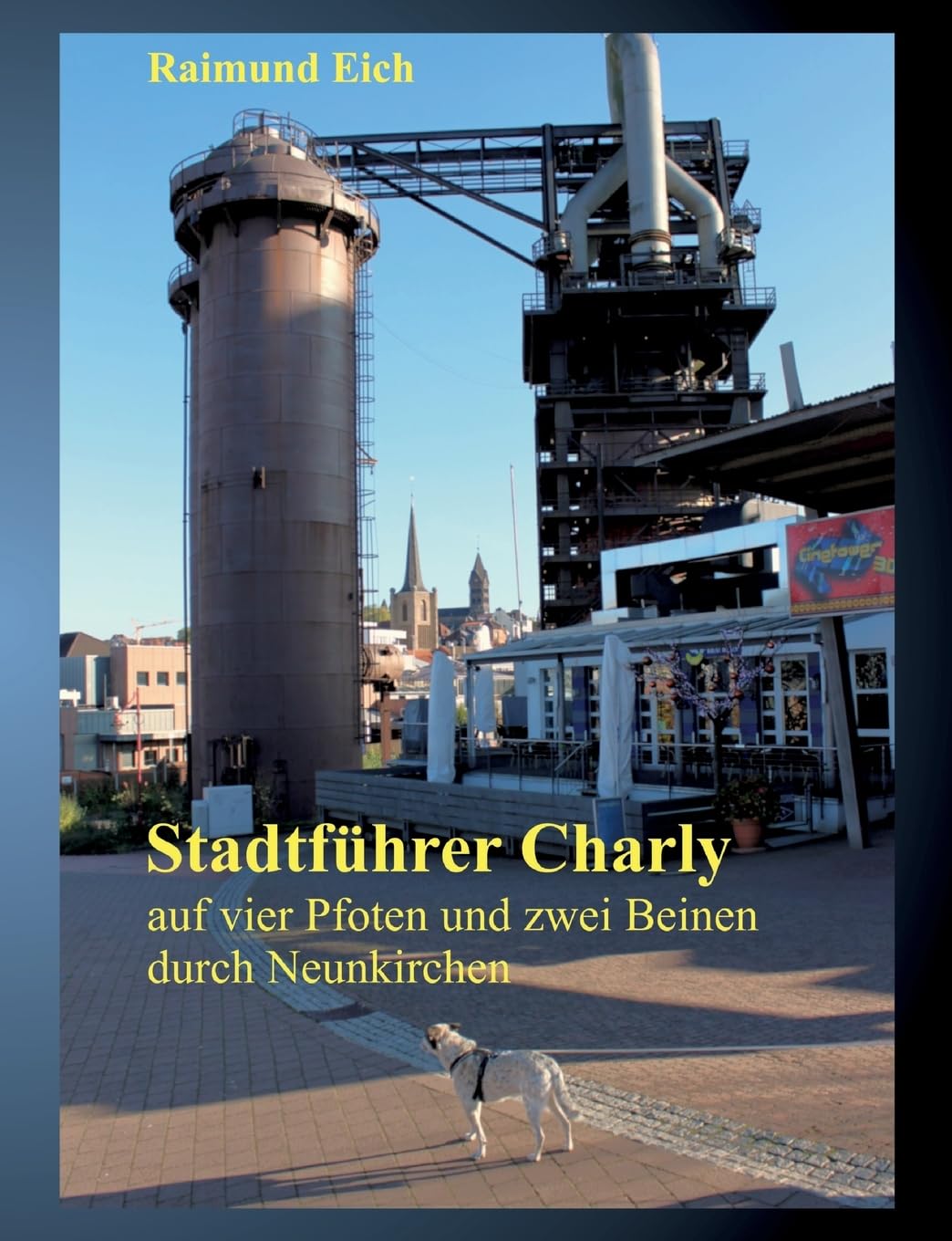 Stadtführer Charly: auf vier Pfoten und zwei Beinen durch Neunkirchen Hobbies & Crafts