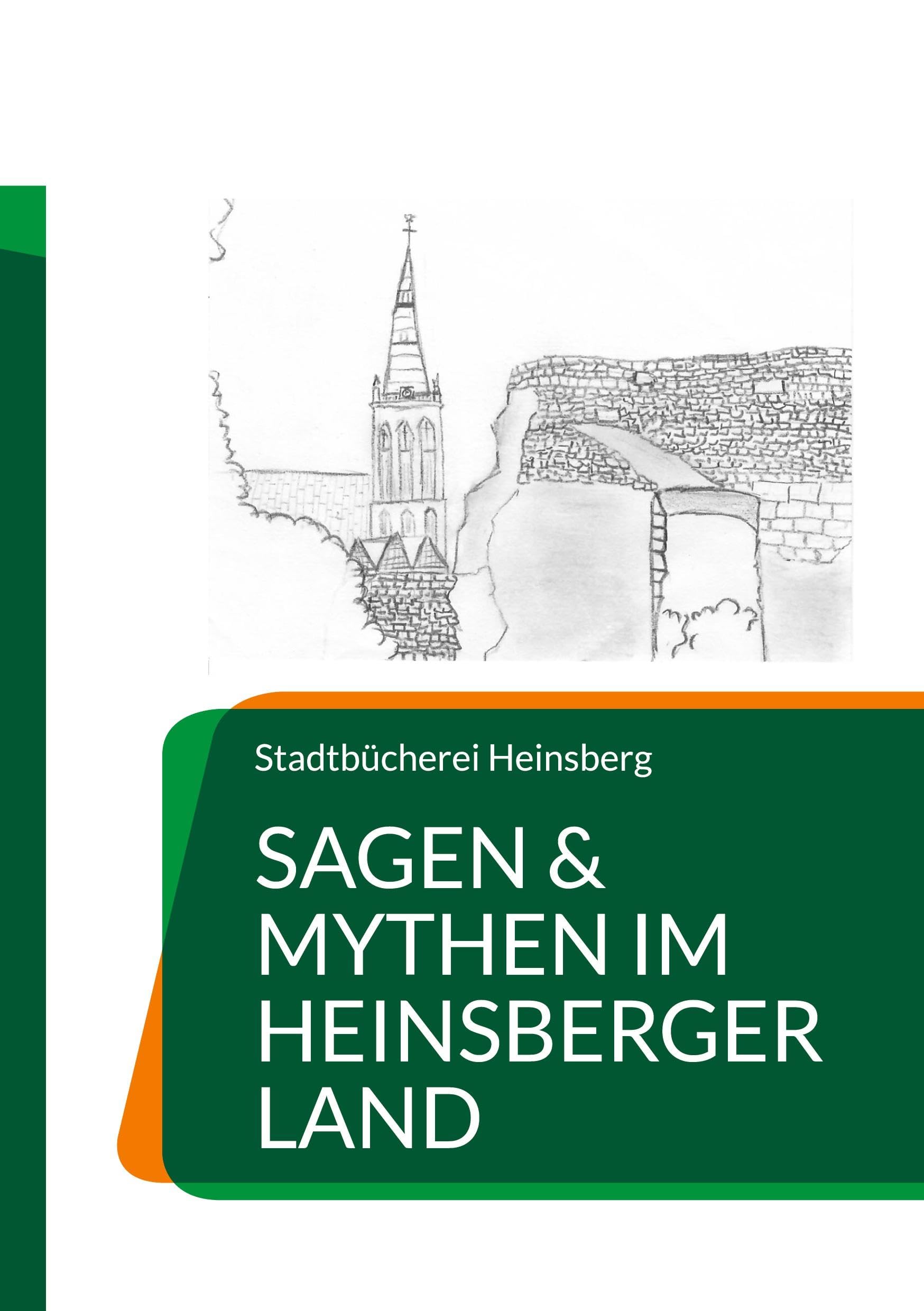 Sagen & Mythen im Heinsberger Land: Ein Projekt der Stadtbücherei Heinsberg Leisure, Home & Garden
