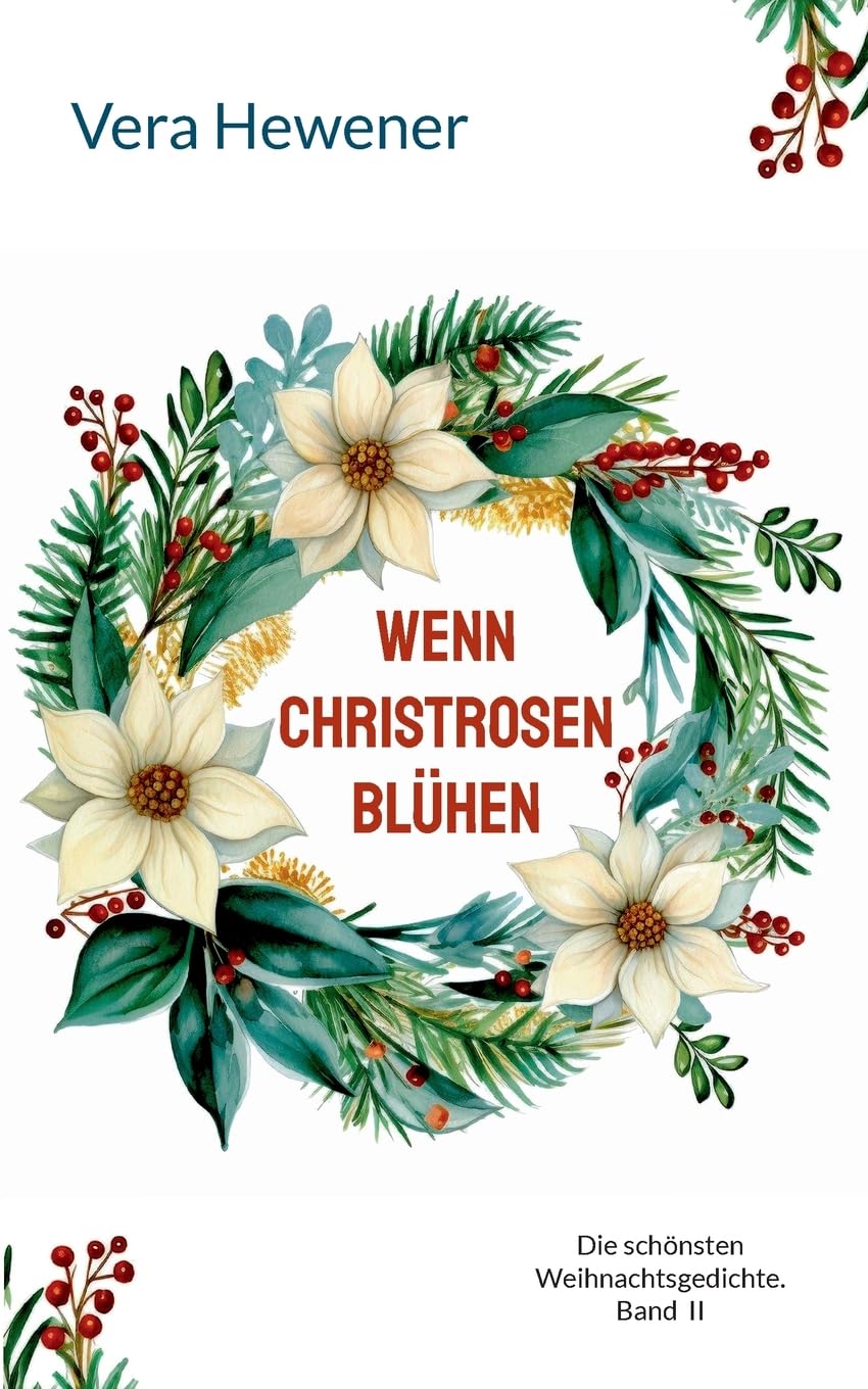 Wenn Christrosen blühen: Die schönsten Weihnachtsgedichte. Band II Poetry