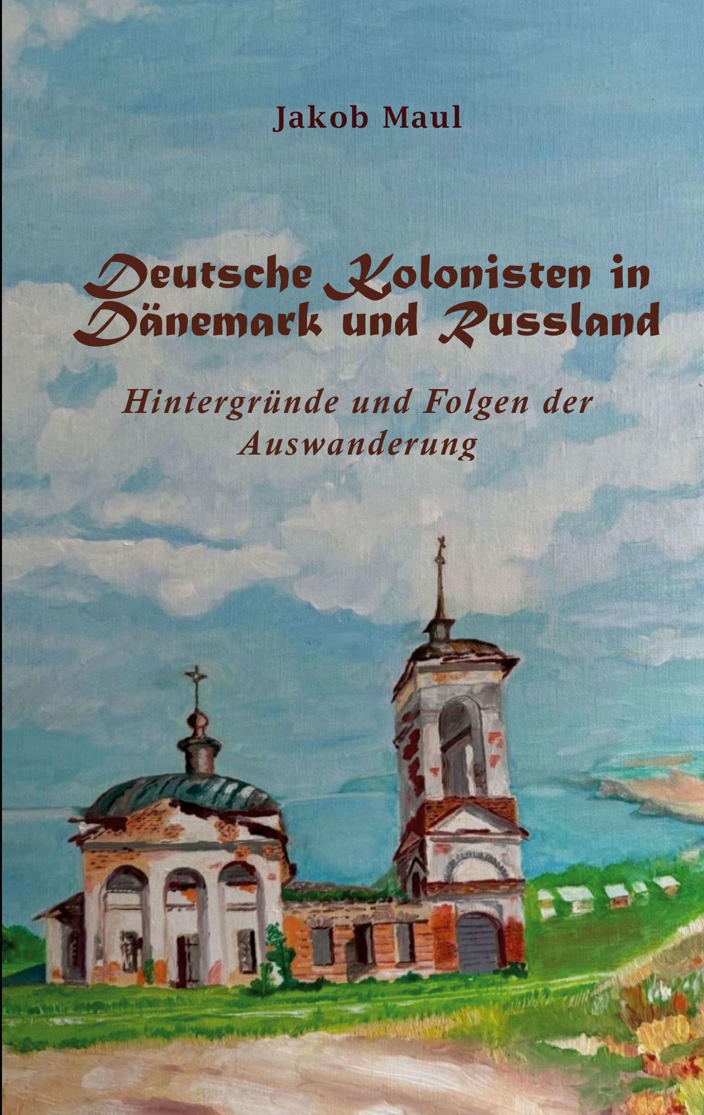 Deutsche Kolonisten in Dänemark und Russland: Hintergründe und Folgen der Auswanderung Politics & Society