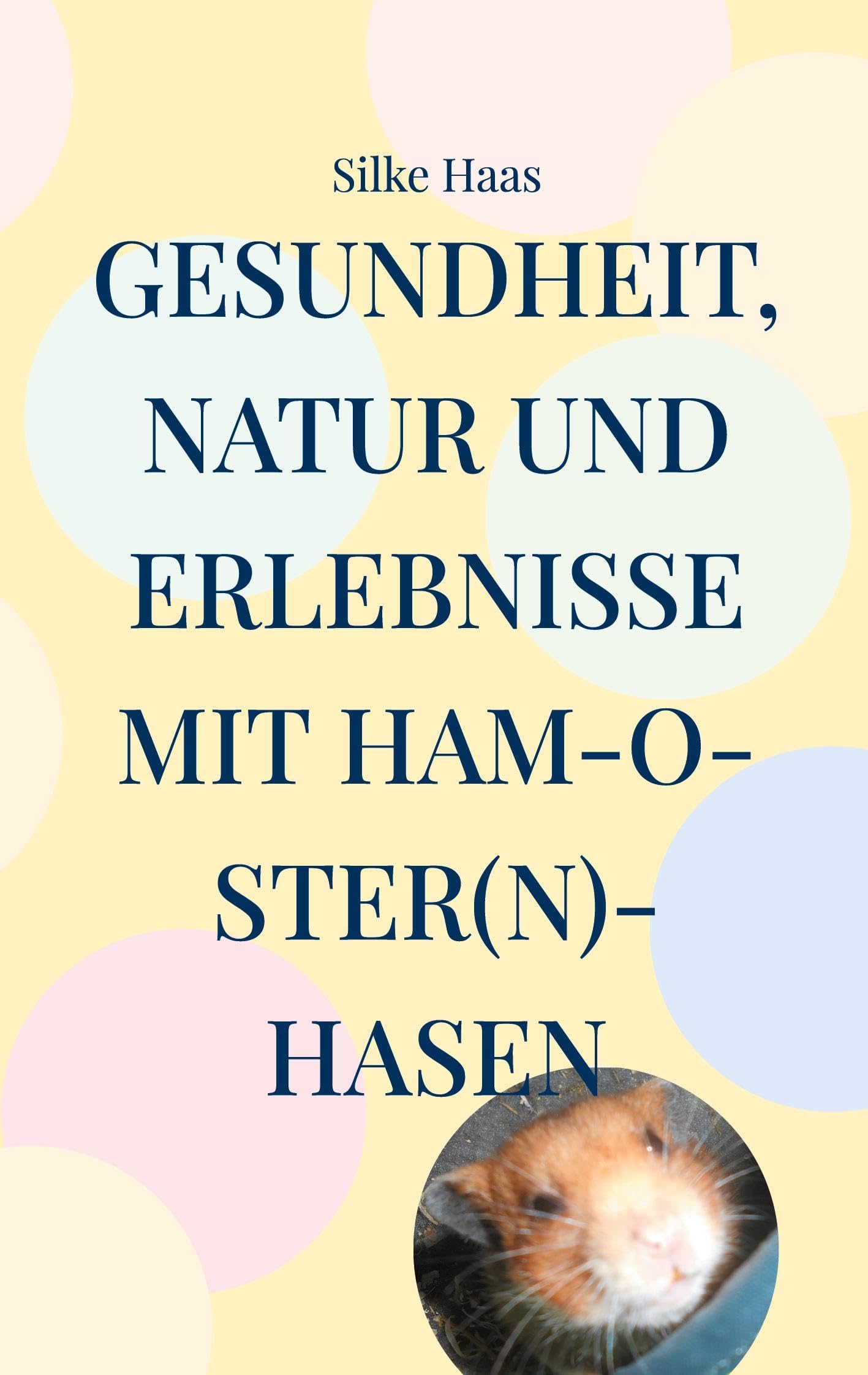 Gesundheit, Natur und Erlebnisse mit Ham-O-ster(n)-Hasen Health, Nutrition & Fitness