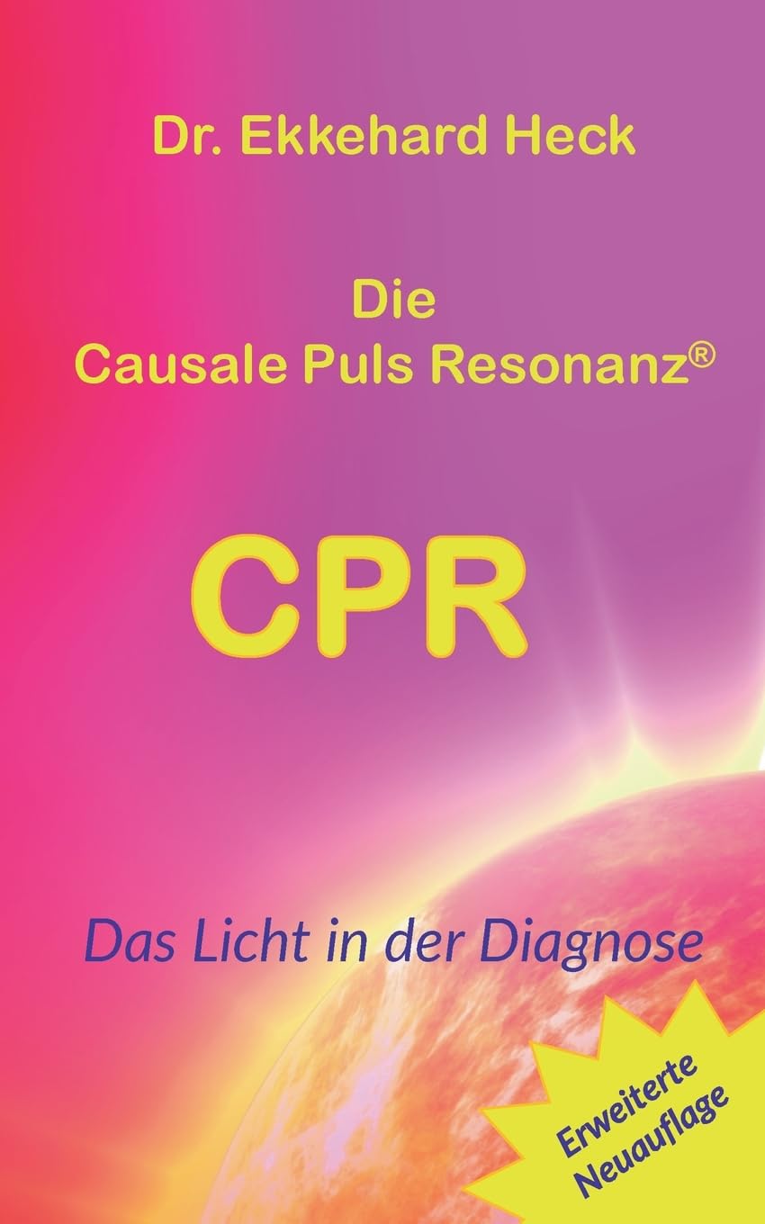 Die Causale Puls Resonanz® CPR: Das Licht in der Diagnose Medicine