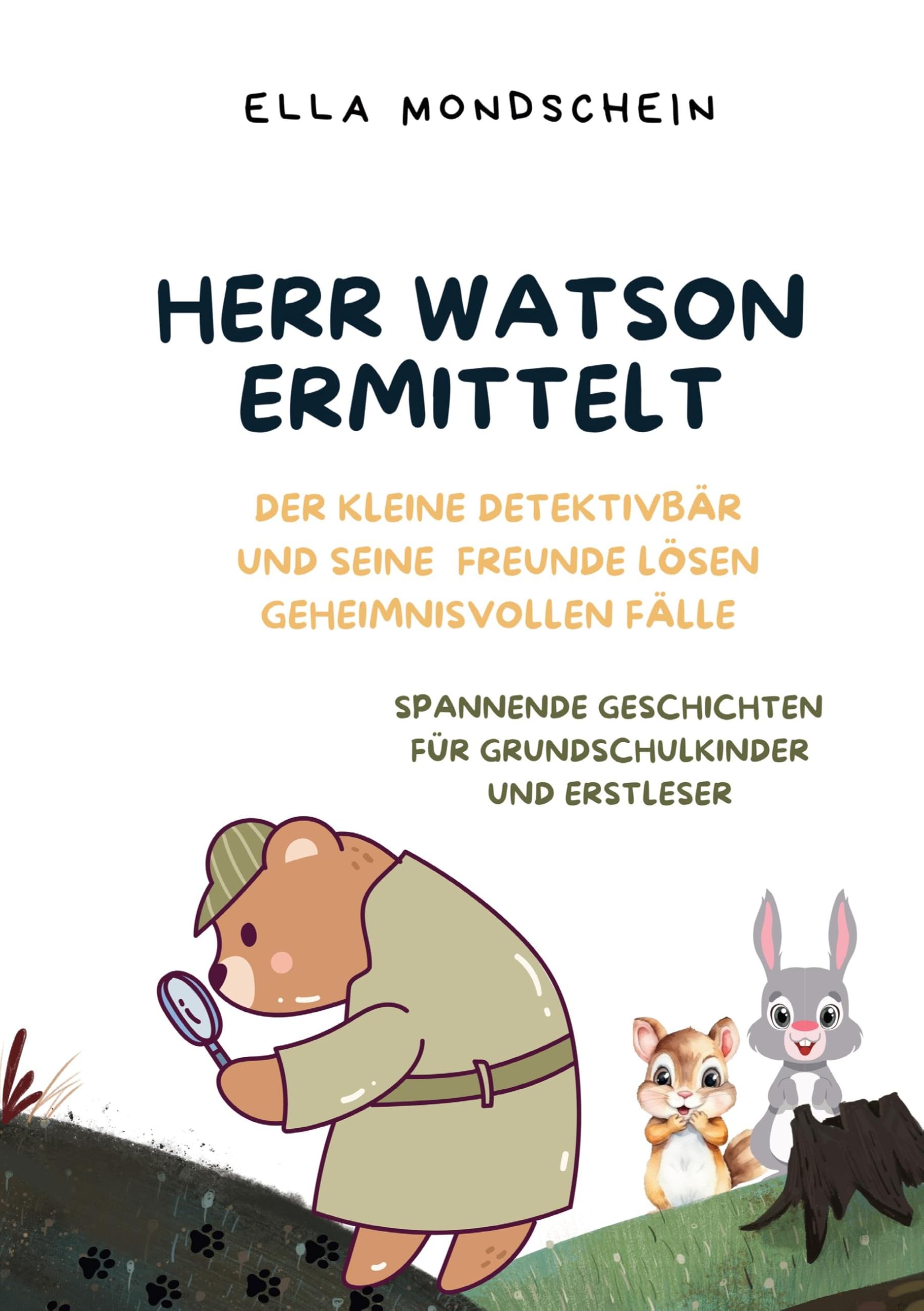 Herr Watson ermittelt: Der kleine Detektivbär und seine Freunde lösen geheimnisvolle Fälle Novels & Short Stories