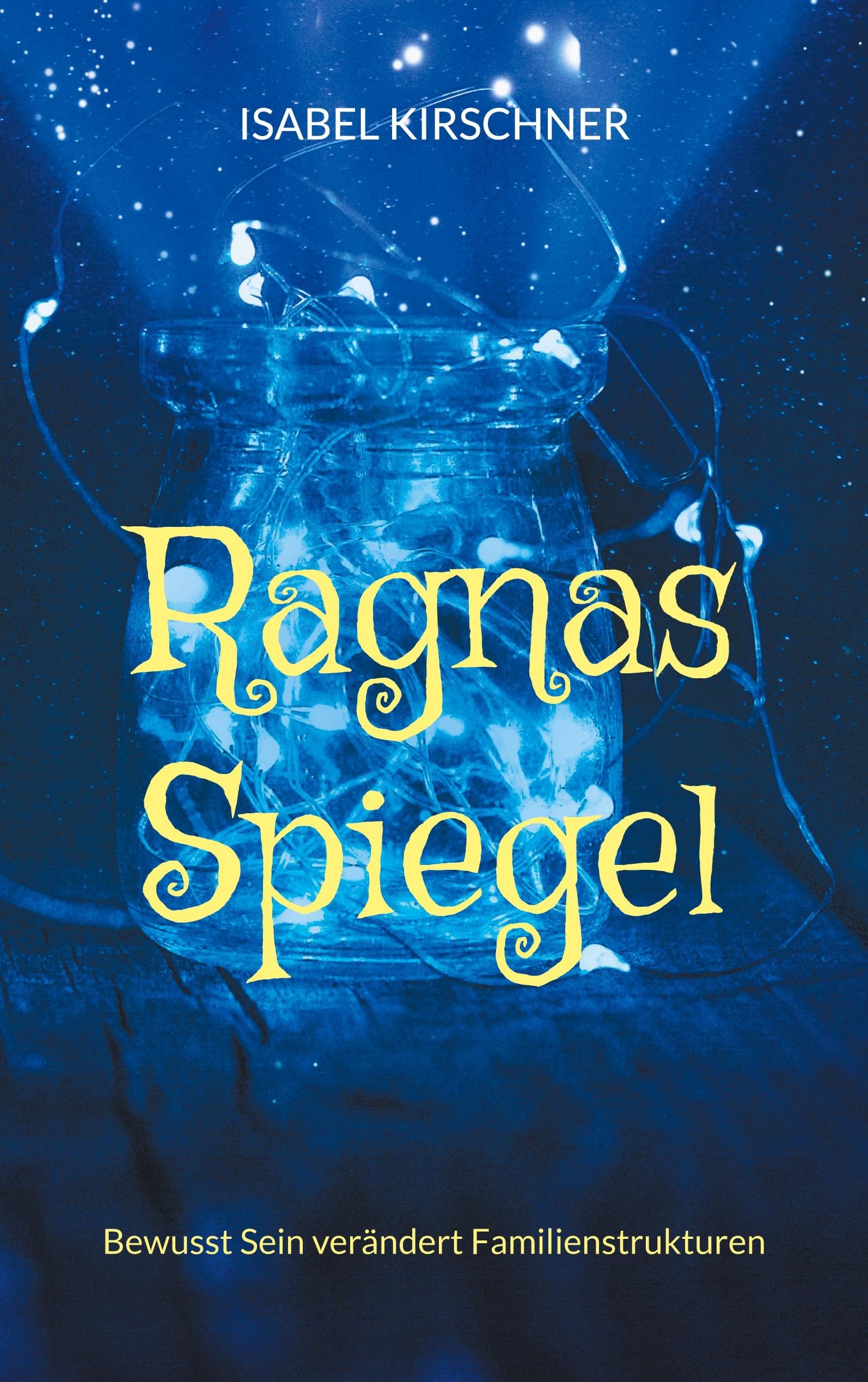 Ragnas Spiegel: Bewusst Sein verändert Familienstrukturen Contemporary literature