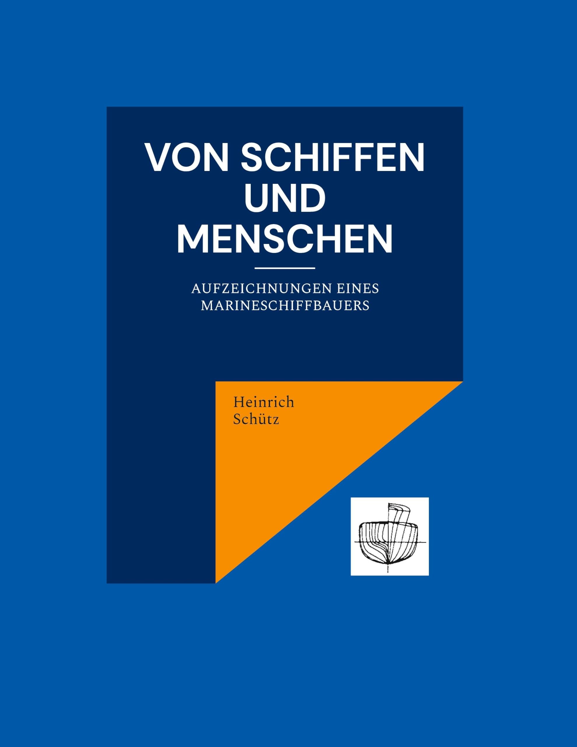 Von Schiffen und Menschen: Aufzeichnungen eines Marineschiffbauers Art & Literature