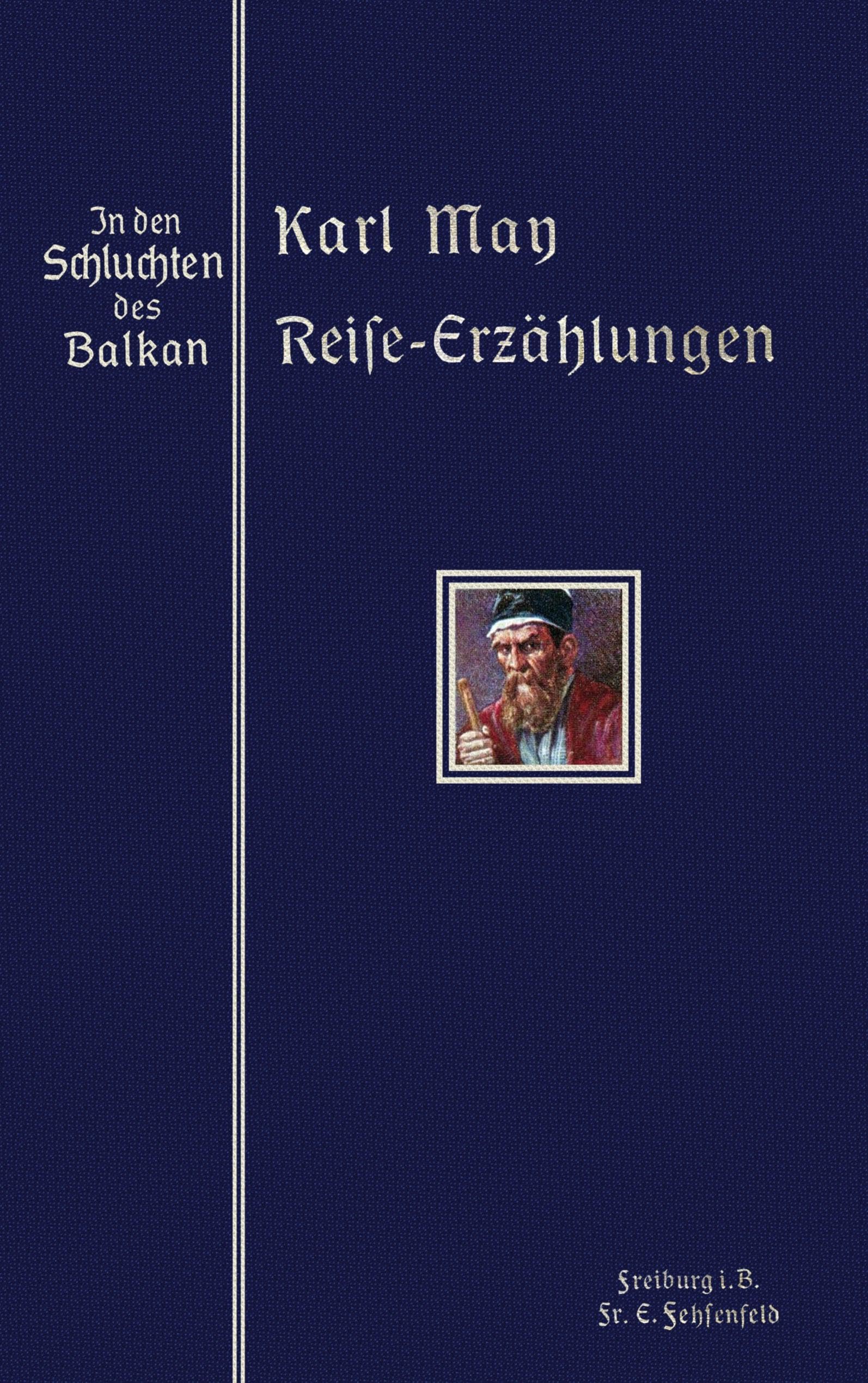 In den Schluchten des Balkan: Reprint der illustrierten Ausgabe von 1908 (Karl Mays Illustrierte Reiseerzählungen (Reprint)) Contemporary literature