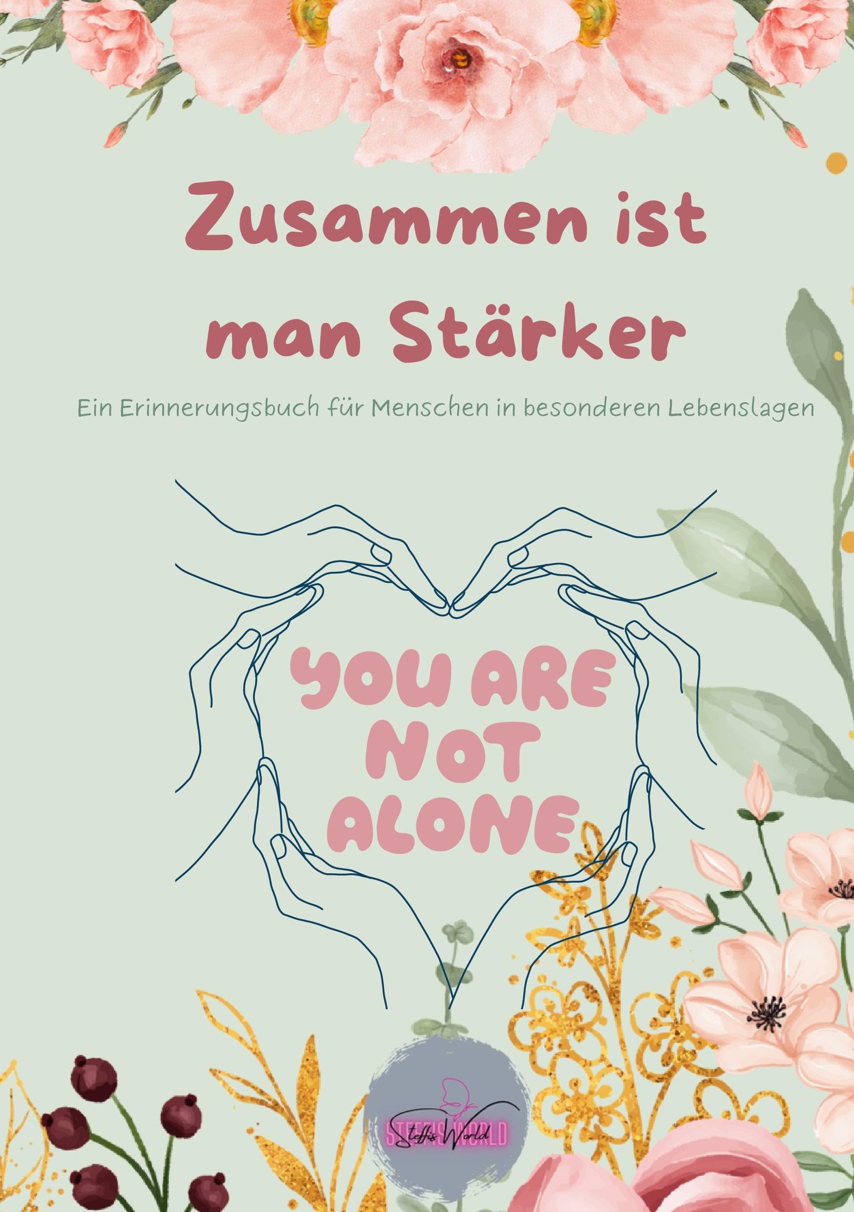 Zusammen ist man stärker: Ein Erinnerungsbuch für Menschen in besonderen Lebenslagen Lifestyle