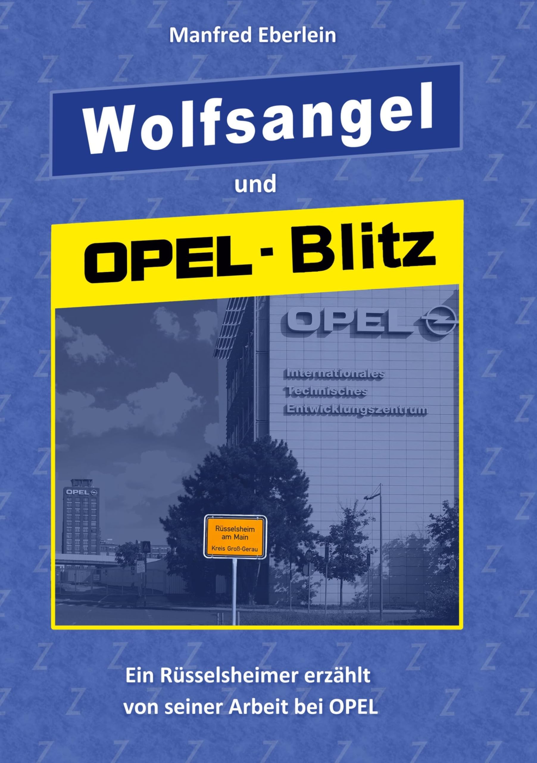 Wolfsangel und Opel-Blitz: Ein Rüsselsheimer erzählt von seiner Arbeit bei Opel Art & Literature