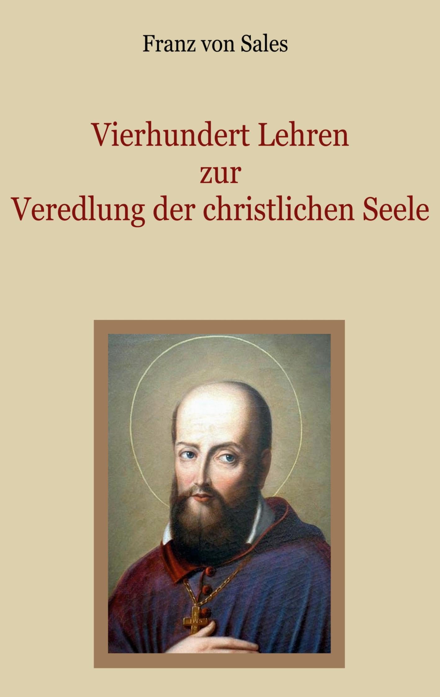 Vierhundert Lehren zur Veredlung der christlichen Seele (Schätze der christlichen Literatur) Religion & Esotericism