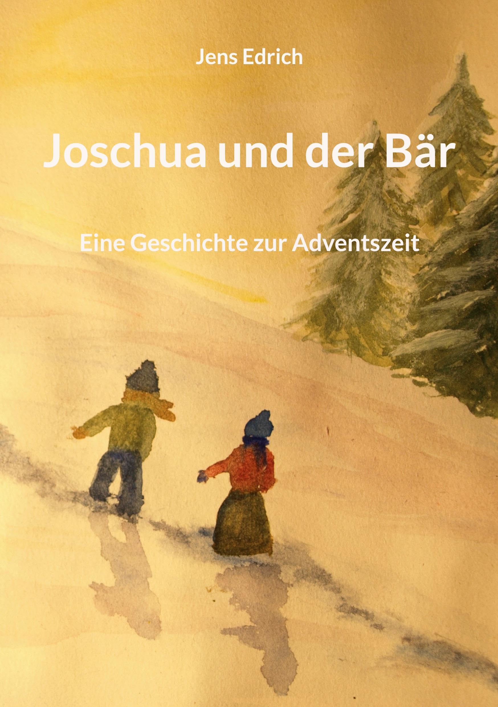 Joschua und der Bär: Eine Geschichte zur Adventszeit Children's books