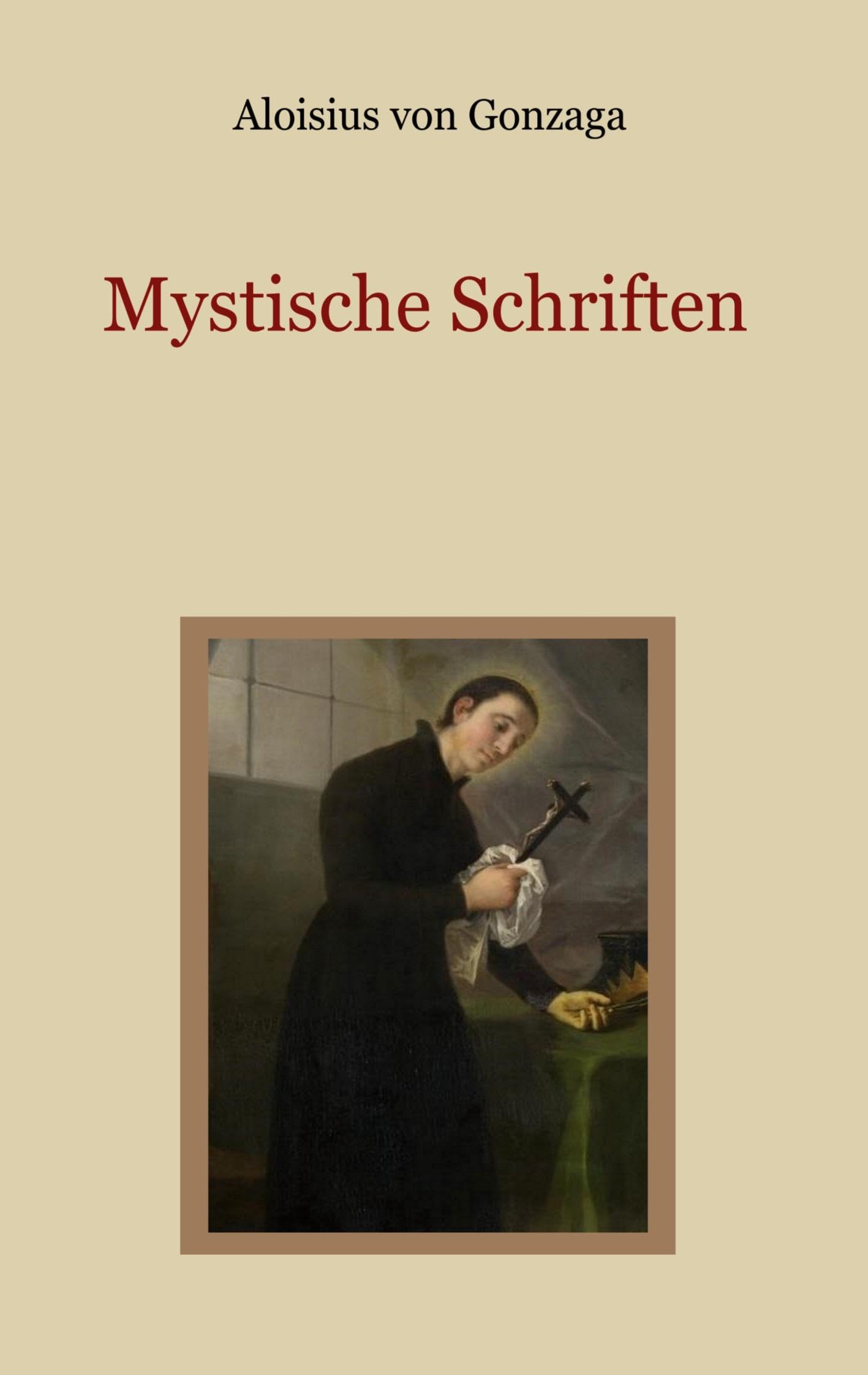 Mystische Schriften - Von den Engeln, dem Streben nach Vollkommenheit, und den Mitteln, die Tugend der Demut zu erlangen (Schätze der christlichen Literatur) Religion & Esotericism