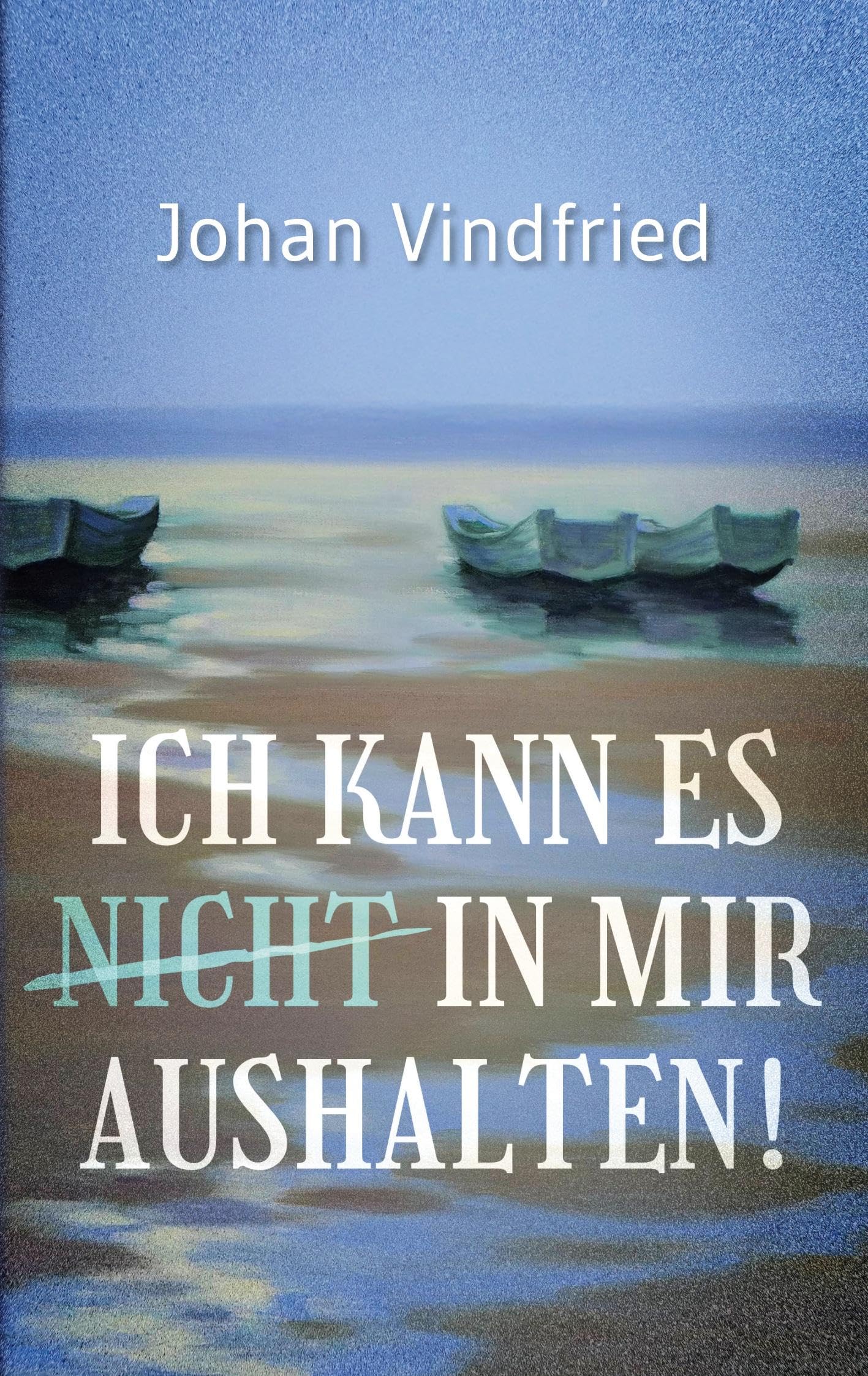 Ich kann es (nicht) in mir aushalten book