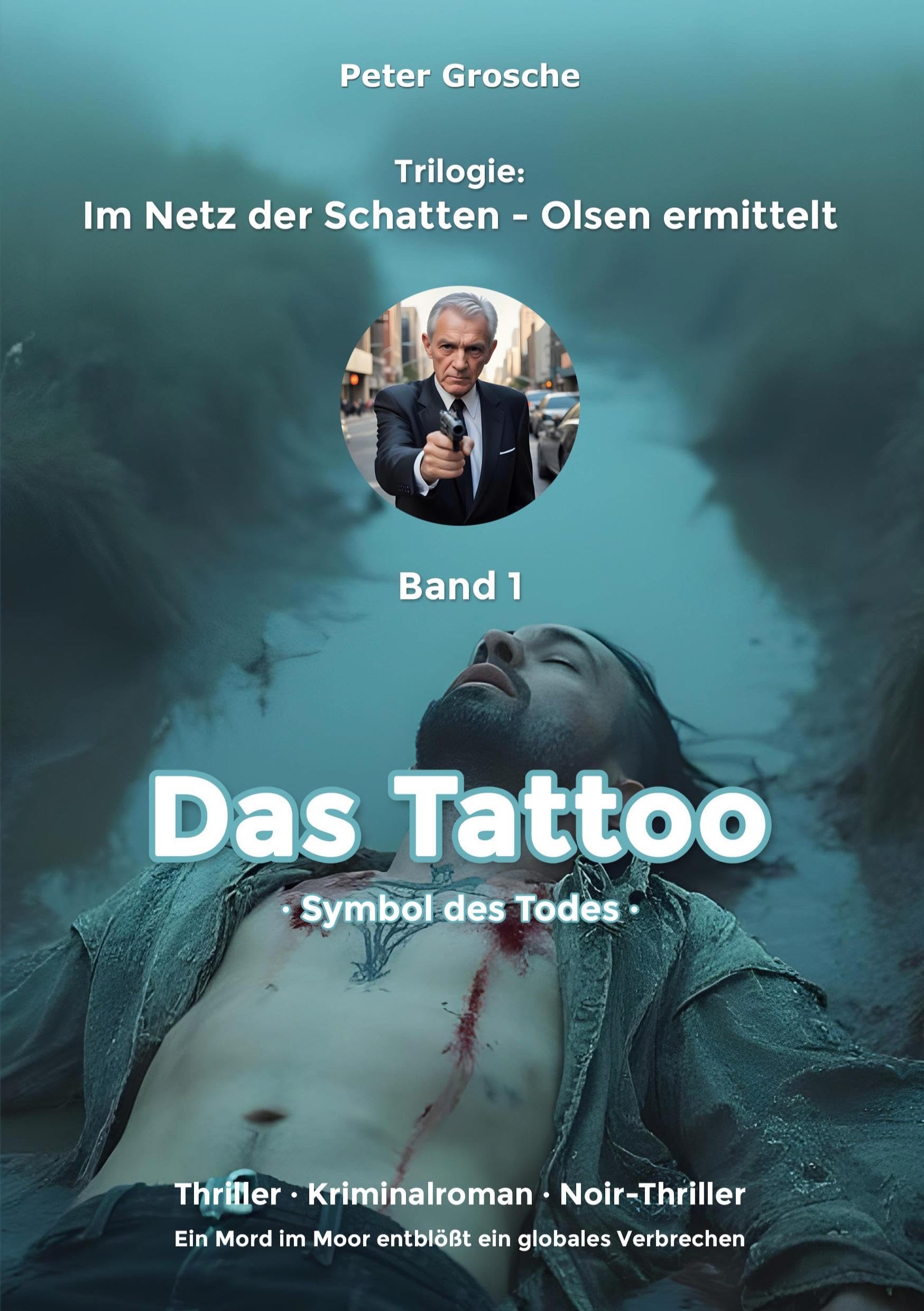 Das Tattoo: Symbol des Todes - Band 1 der Trilogie: Im Netz der Schatten - Olsen ermittelt Contemporary literature