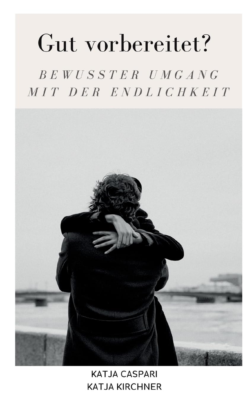 Gut vorbereitet?: Bewusster Umgang mit der Endlichkeit Lifestyle