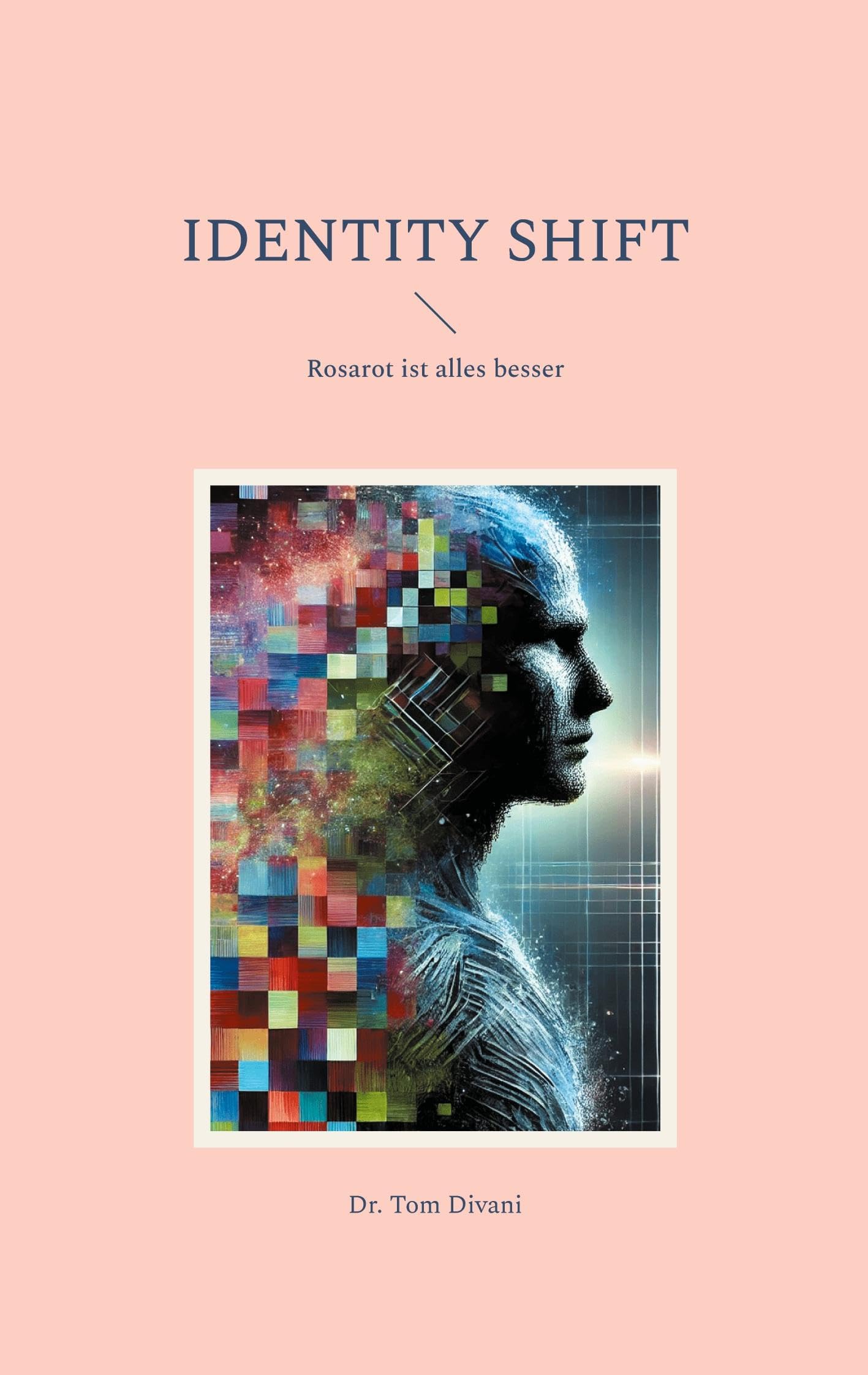 Identity Shift: Rosarot ist alles besser Psychology