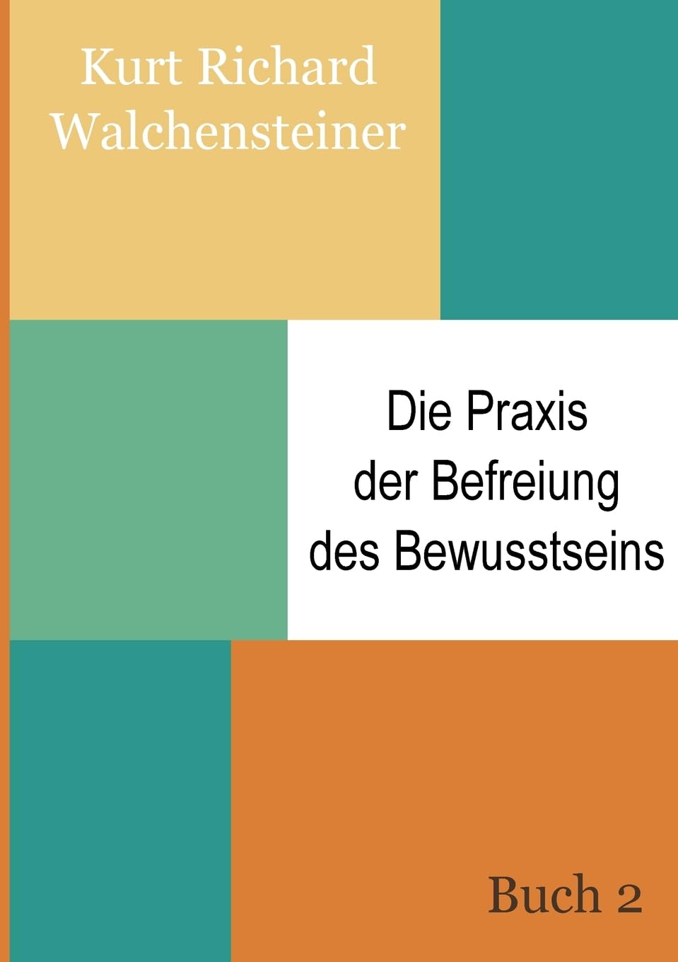 Die Praxis der Befreiung des Bewusstseins - Buch 2: Ein neues Verständnis des Menschseins Religion & Esotericism
