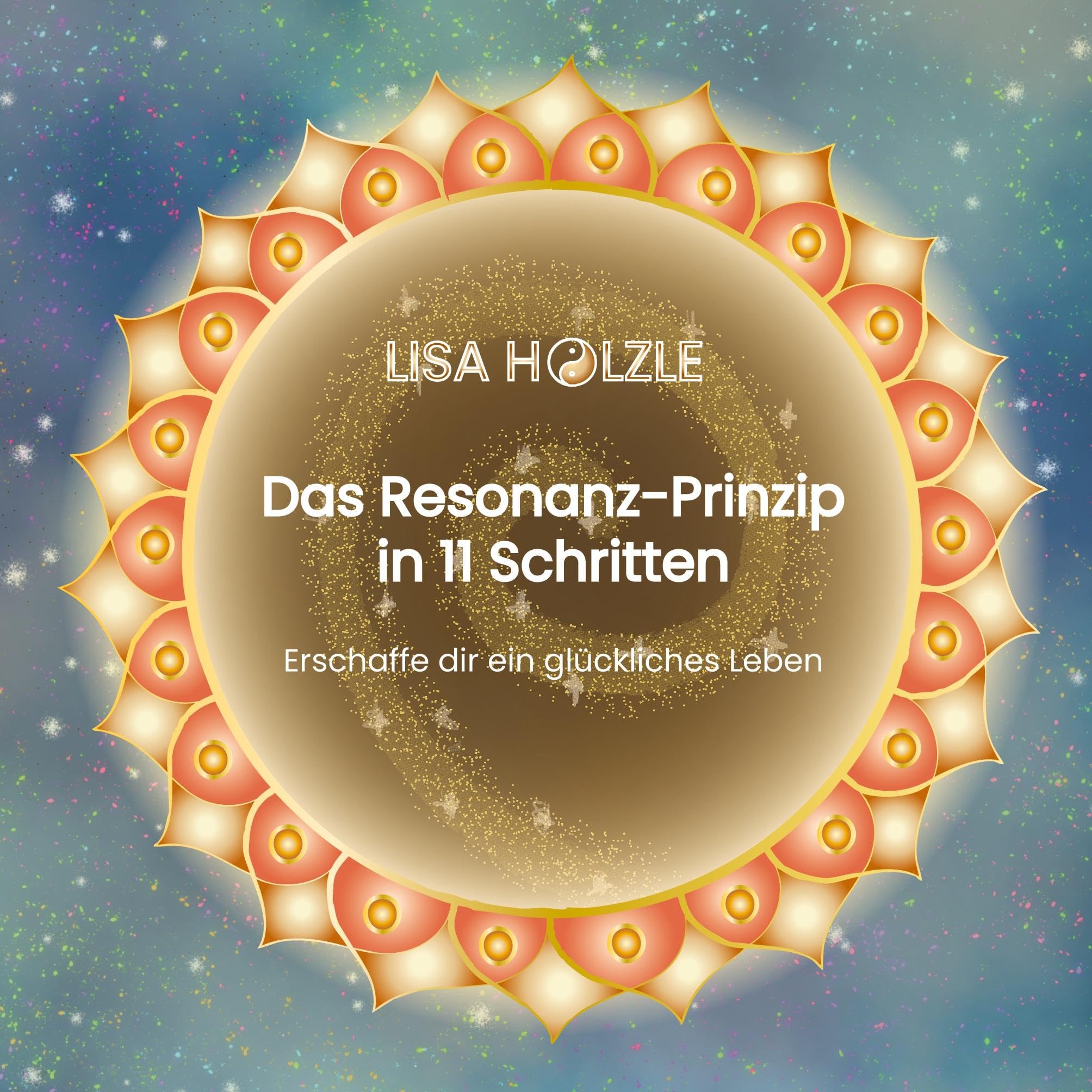 Das Resonanz-Prinzip in 11 Schritten Religion & Esotericism
