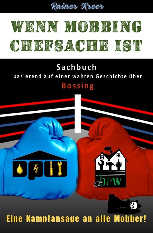 Wenn Mobbing Chefsache ist: Eine Kampfansage an alle Mobber Business, Finance & Career