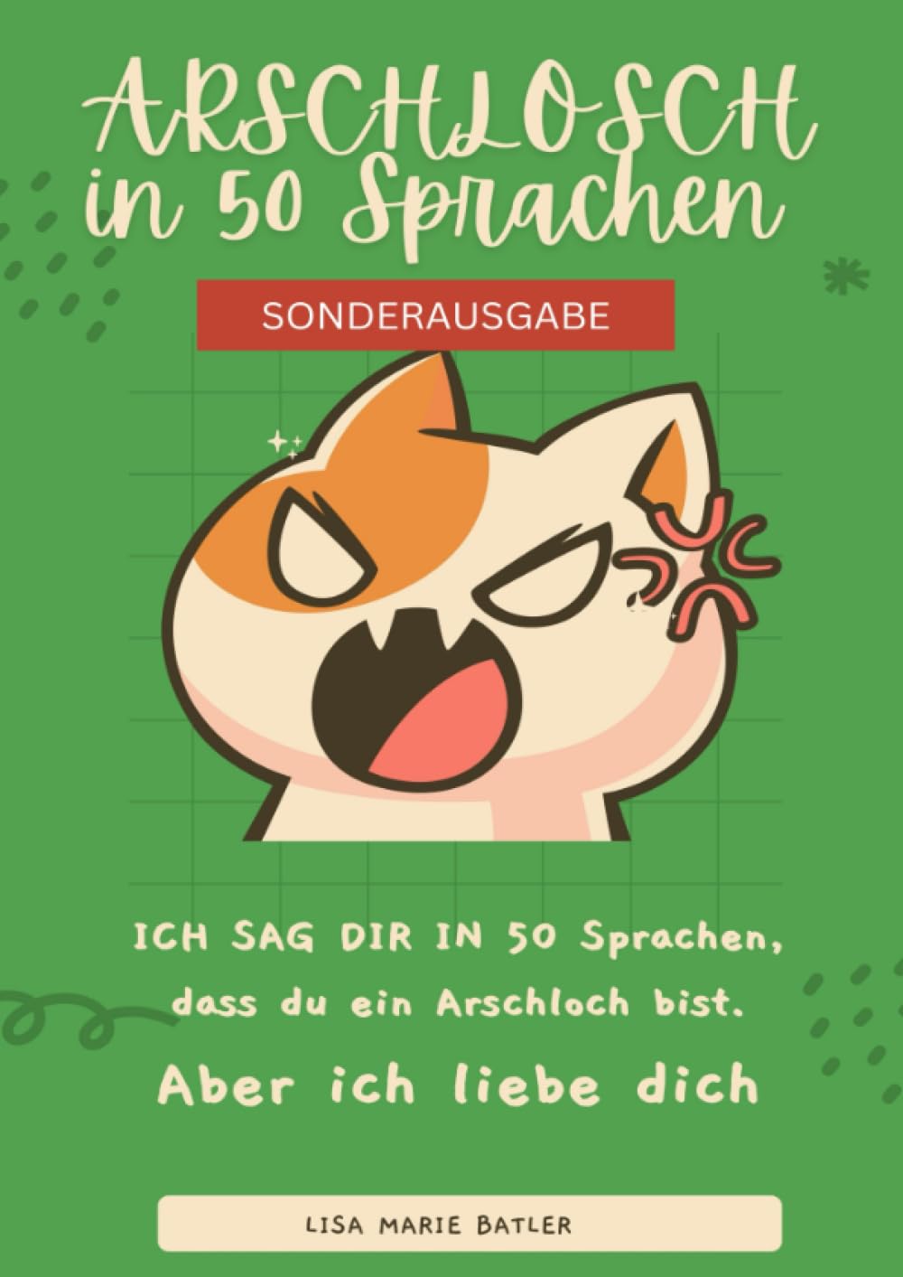 ICH SAG DIR IN 50 SPRACHEN DAS DU EIN ARSCHLOCH BIST. BONUSAUSGABE: TOP 50 schlimmsten Schimpfwörter: DE Living & Furnishing