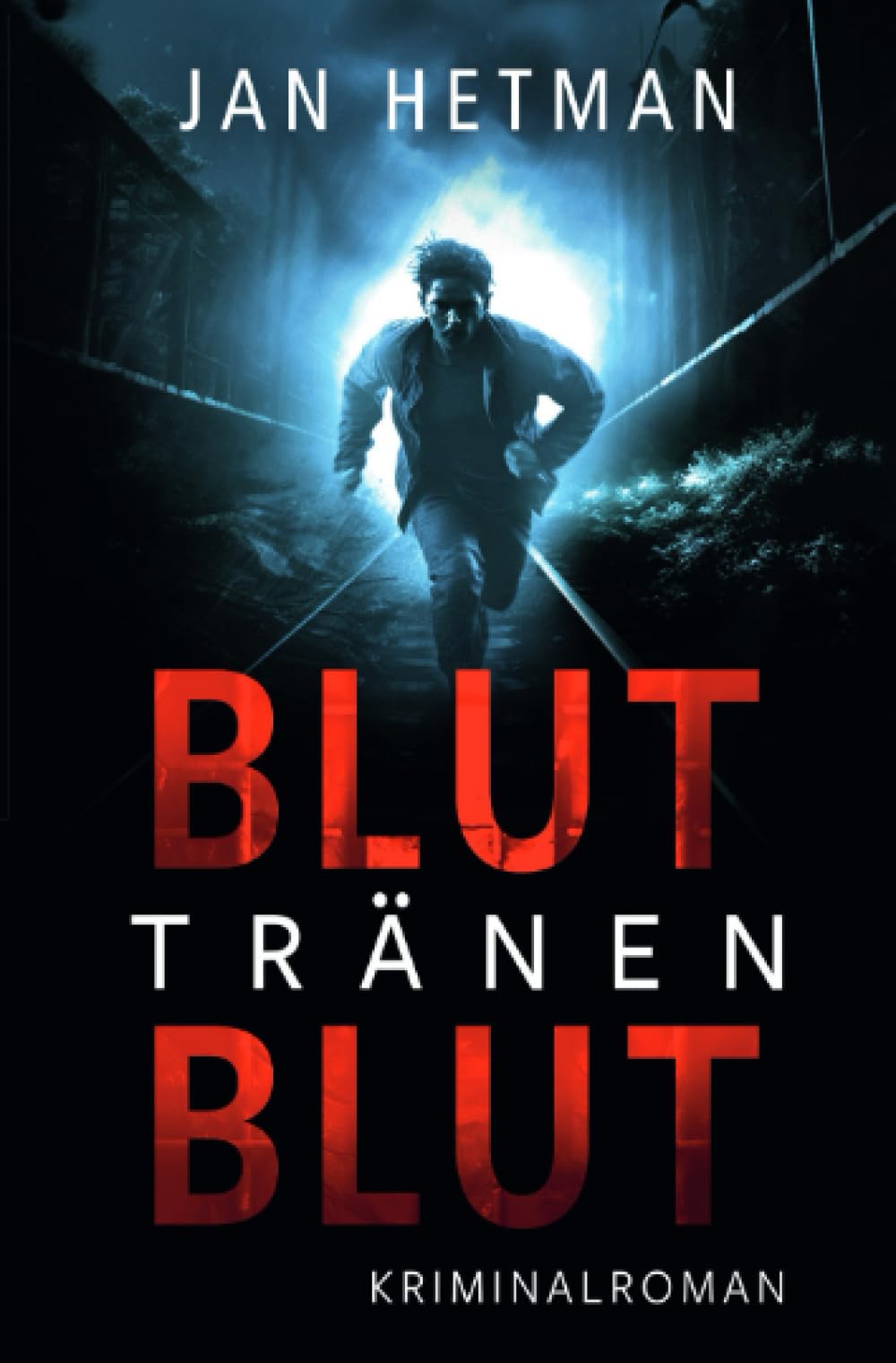 Blut Tränen Blut: Kriminalroman Drama