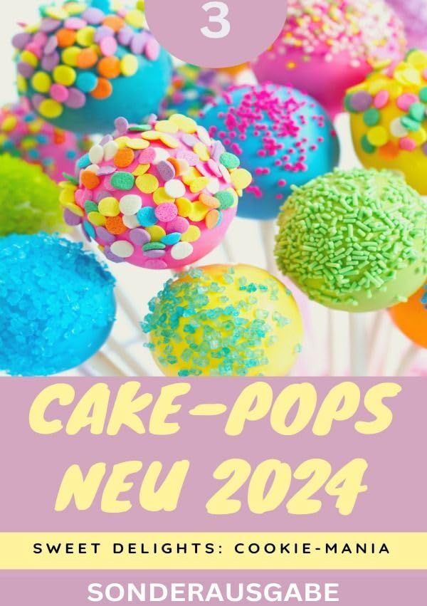 Cake-Pops NEU 2024: Sweet Delights: Cookie-Mania: Teil 3 - Young Hot Kitchen Team - SONDERASUGABE Parents & Children