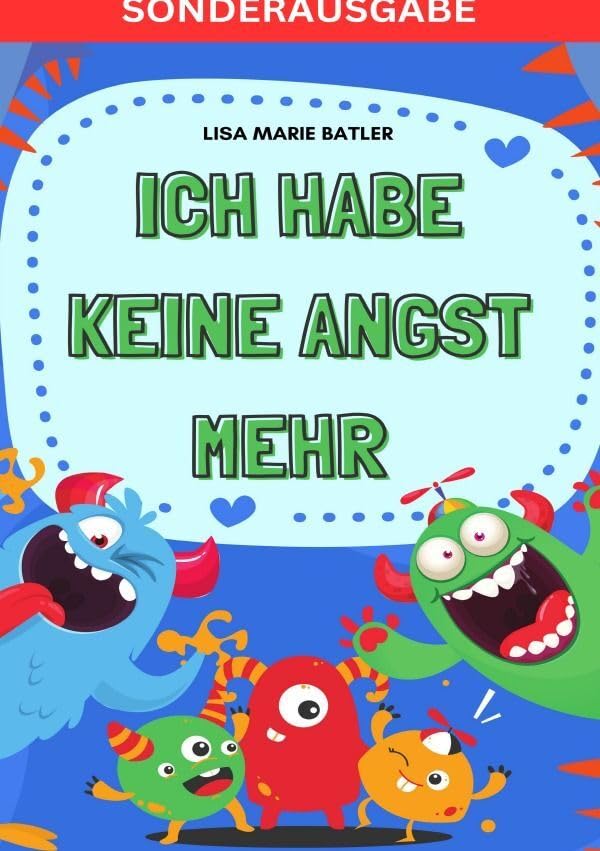 ICH HABE KEINE ANGST MEHR - DER SCHLÜSSEL UM PANIK UND ÄNGSTE BEI KINDERN UND JUGENDLICHEN ZU LÖSEN.: Selbsthilfe zum Ausfüllen, Ängste überwinden, ... - SONDERAUSGABE: SONDERAUSGABE MIT VITAMINEN Psychology