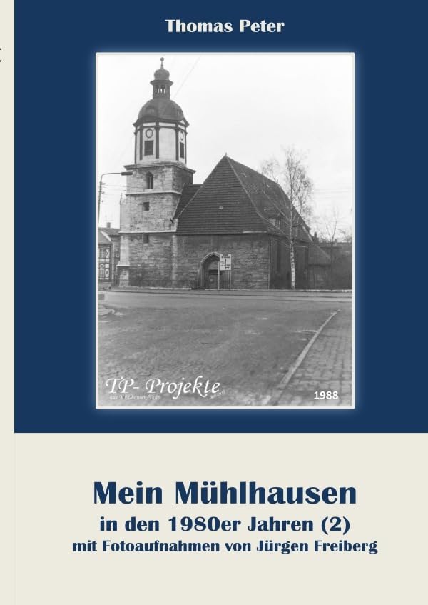 Mein Mühlhausen in den 1980er Jahren / Mein Mühlhausen in den 1980er Jahren (2) Politics & History
