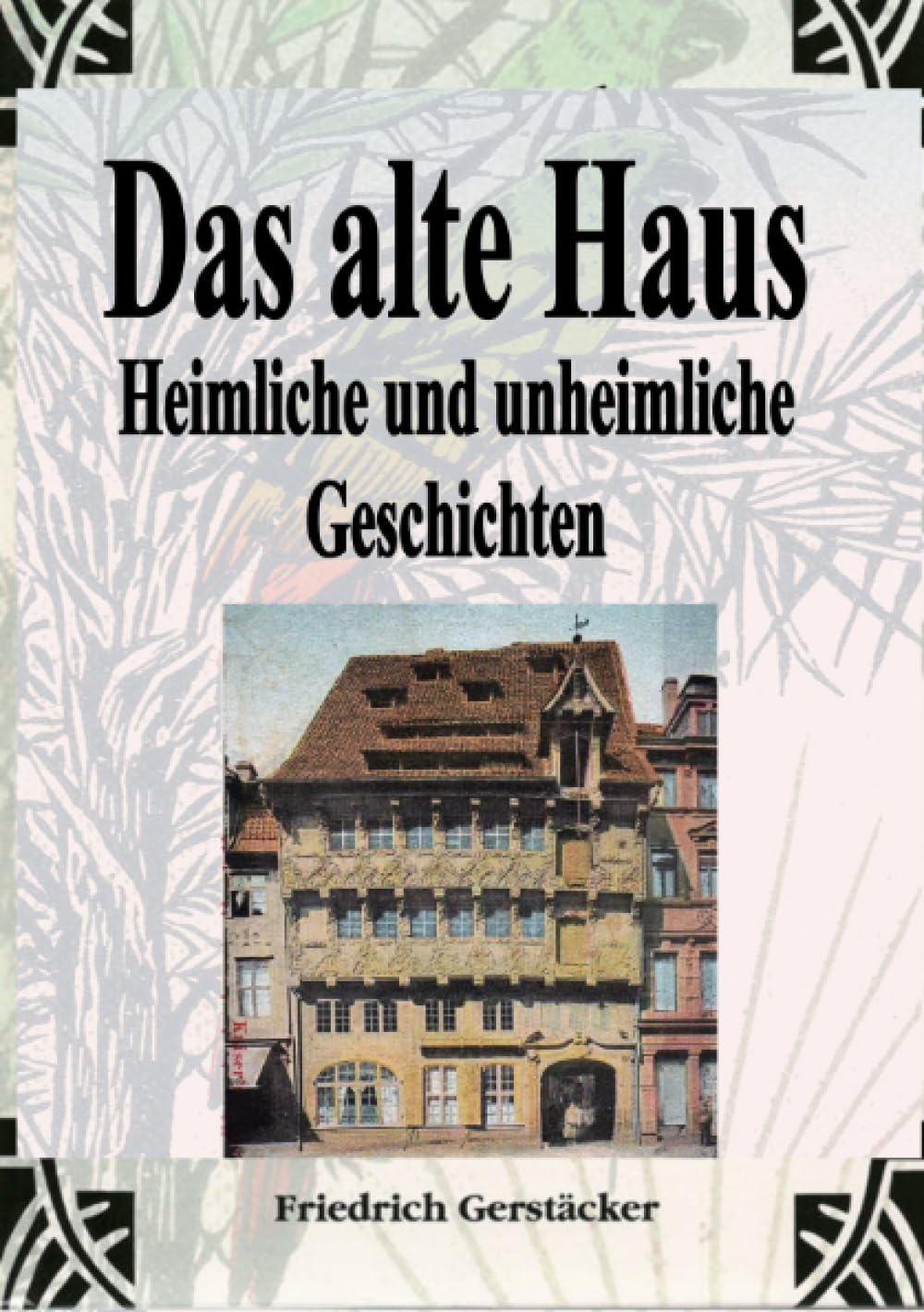 Das alte Haus. Heimliche und unheimliche Geschichten book