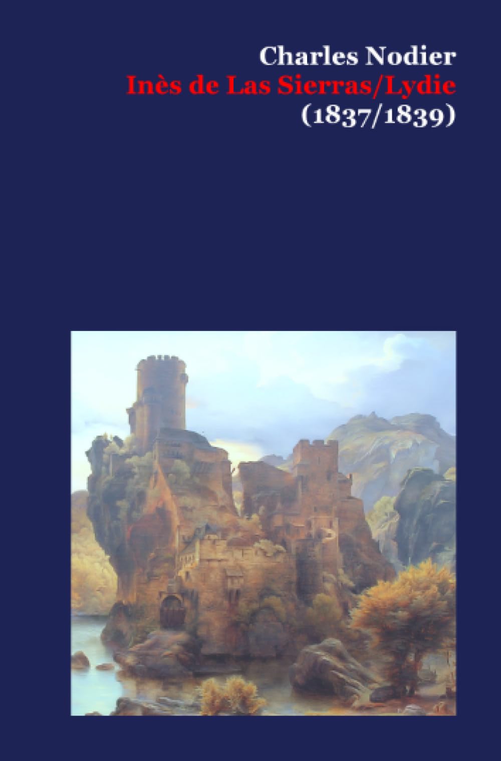 Inès de Las Sierras/Lydie (1837/1839): Zwei romantische Novellen aus napoleonischer Zeit Historical Fiction