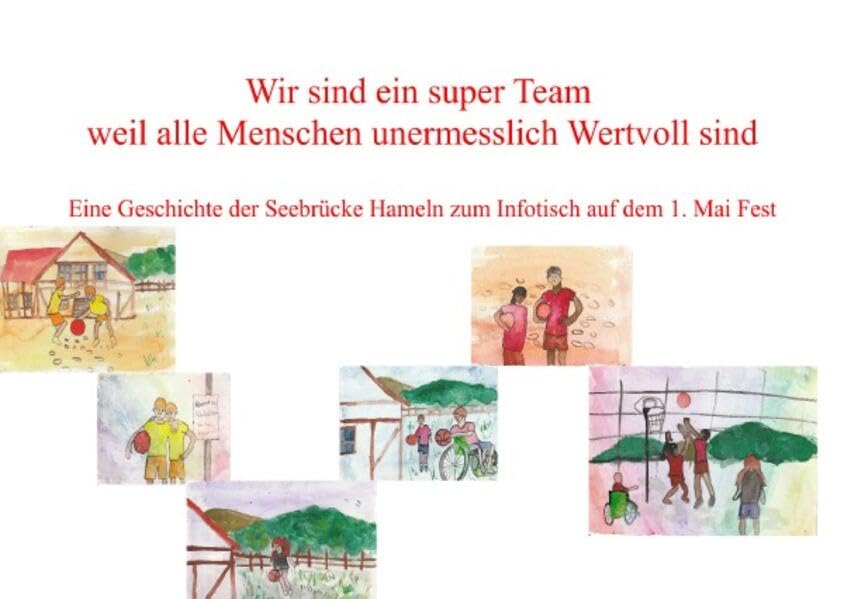 Wir sind ein super Team weil alle Menschen unermesslich Wertvoll sind: Eine Geschichte der Seebrücke Hameln zum Infotisch auf dem 1. Mai Fest Novels & Short Stories