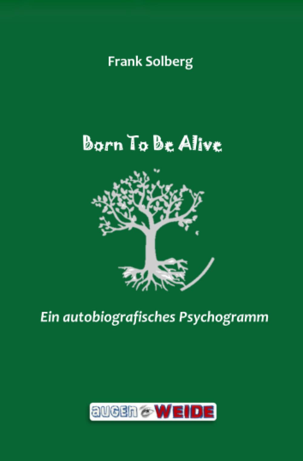 Born To Be Alive: Ein autobiografisches Psychogramm Personalities