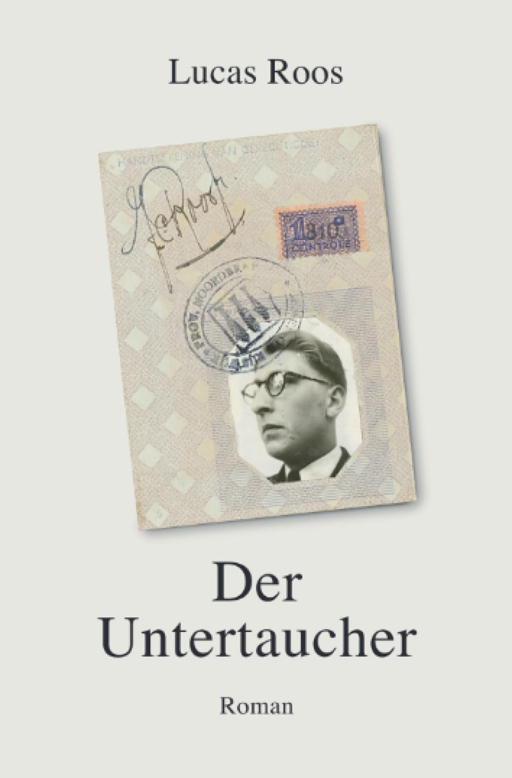 Der Untertaucher: Eine Geschichte aus dem holländischen Widerstand im letzten Jahr der deutschen Besatzung Historical Fiction