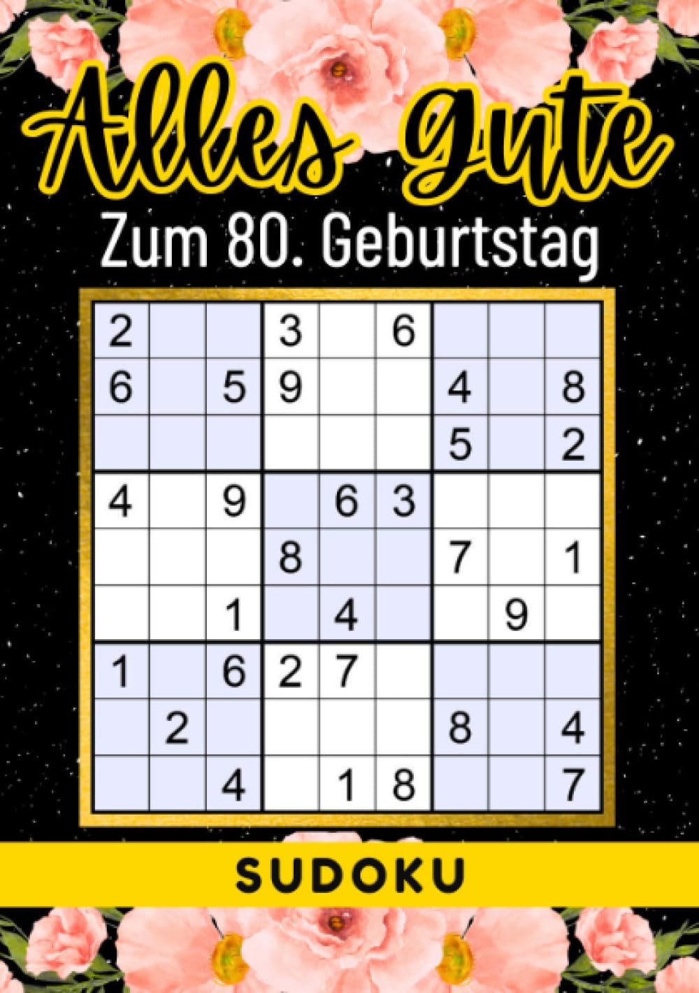 80 Geburtstag Geschenk | Alles Gute zum 80. Geburtstag - Sudoku: +70 Rätsel von leicht bis schwer Mit Lösungen | lustiges kleines Rätselbuch zum ... Tante, Oma, Freunde, Großeltern, Kollegen Living & Furnishing