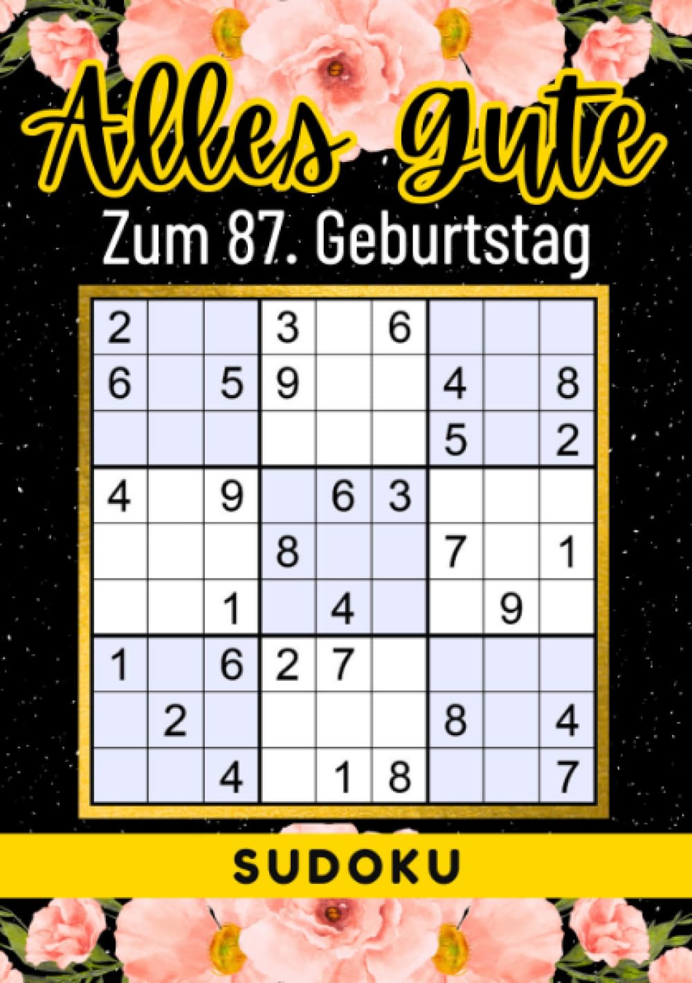 87 Geburtstag Geschenk | Alles Gute zum 87. Geburtstag - Sudoku: +70 Rätsel von leicht bis schwer Mit Lösungen | lustiges kleines Rätselbuch zum ... Tante, Oma, Freunde, Großeltern, Kollegen Living & Furnishing