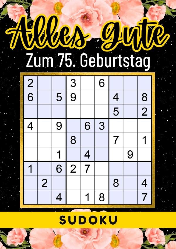 75 Geburtstag Geschenk | Alles Gute zum 75. Geburtstag - Sudoku: +70 Rätsel von leicht bis schwer Mit Lösungen | lustiges kleines Rätselbuch zum ... Tante, Oma, Freunde, Großeltern, Kollegen Living & Furnishing