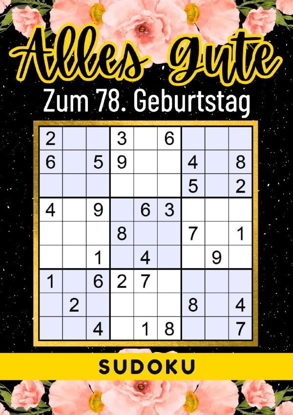 78 Geburtstag Geschenk | Alles Gute zum 78. Geburtstag - Sudoku: +70 Rätsel von leicht bis schwer Mit Lösungen | lustiges kleines Rätselbuch zum ... Tante, Oma, Freunde, Großeltern, Kollegen Living & Furnishing