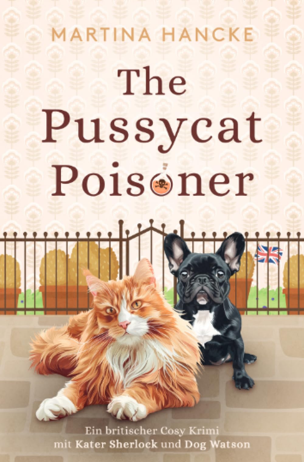 The Pussycat Poisoner: Ein britischer Cosy Krimi mit Kater Sherlock und Dog Watson (Kater Sherlock & Dog Watson) Contemporary literature
