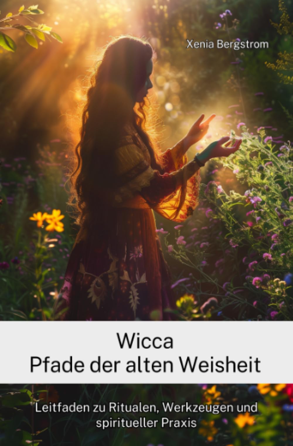 Wicca Pfade der alten Weisheit: Leitfaden zu Ritualen, Werkzeugen und spiritueller Praxis Health, Nutrition & Fitness