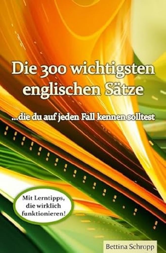 Die 300 wichtigsten englischen Sätze, die du auf jeden Fall kennen solltest Study Guides