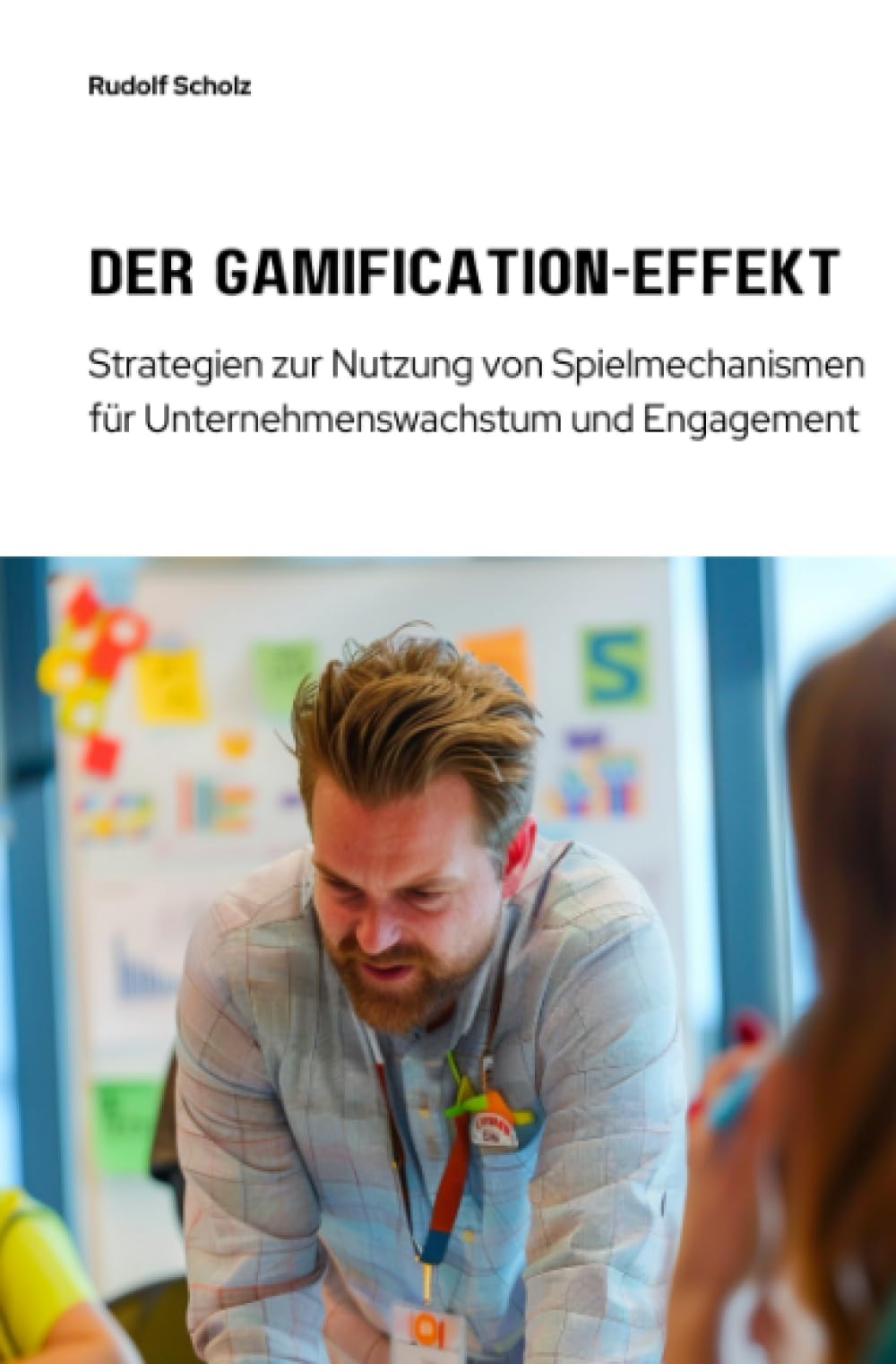 Der Gamification-Effekt: Strategien zur Nutzung von Spielmechanismen für Unternehmenswachstum und Engagement Business, Finance & Career