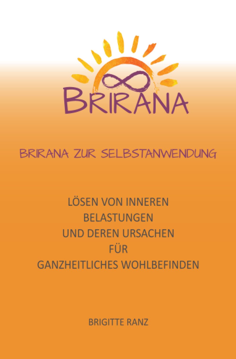 BRIRANA ZUR SELBSTANWENDUNG: Lösen von inneren Belastungen und deren Ursachen für ganzheitliches Wohlbefinden Parents & Children