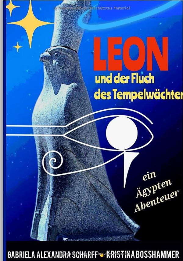 Leon und der Fluch des Tempelwächters ein Ägypten-Abenteuer Fiction