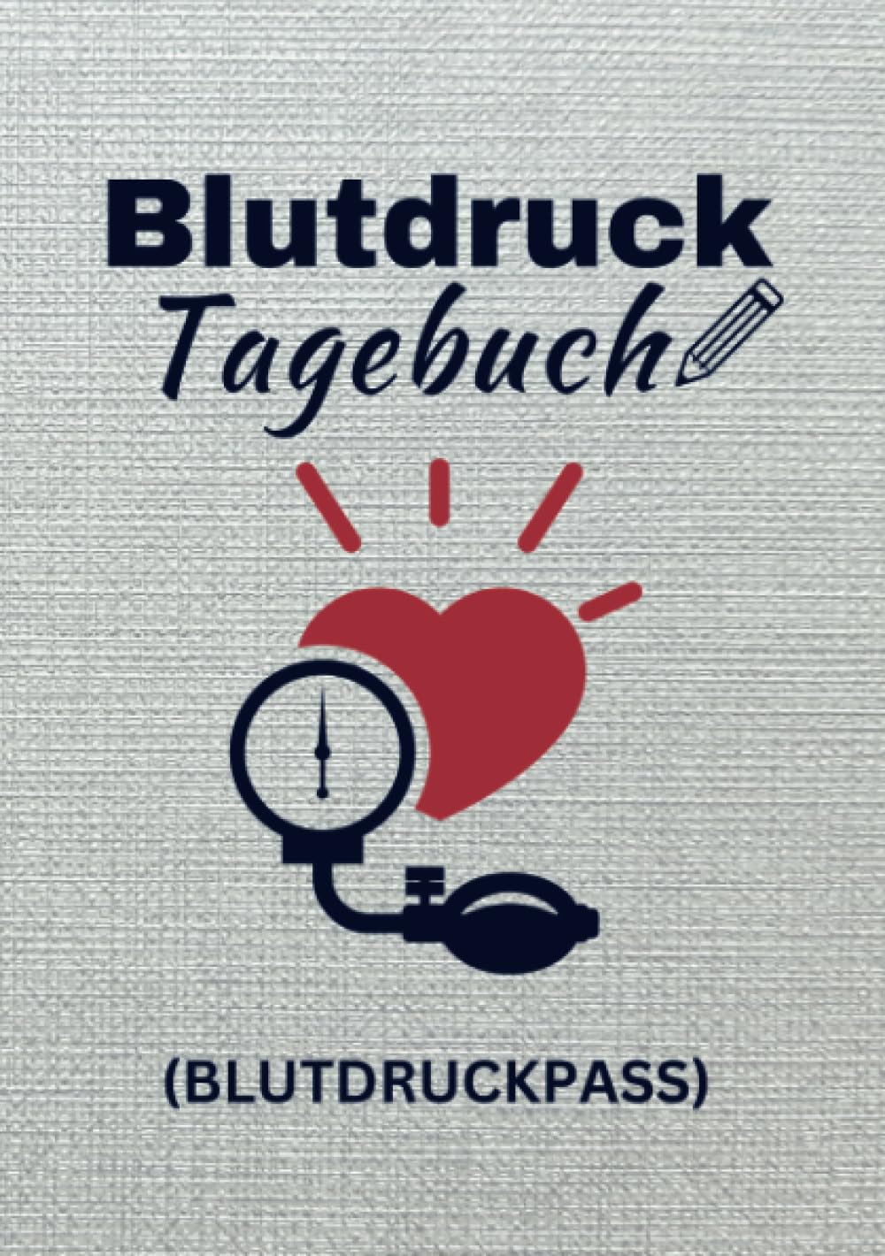 Blutdrucktagebuch (Blutdruckpass): Praktisches und übersichtliches Blutdruck Tagebuch zum Eintragen von über 1.200 Blutdruckmessungen (DIN A5) Health, Nutrition & Fitness