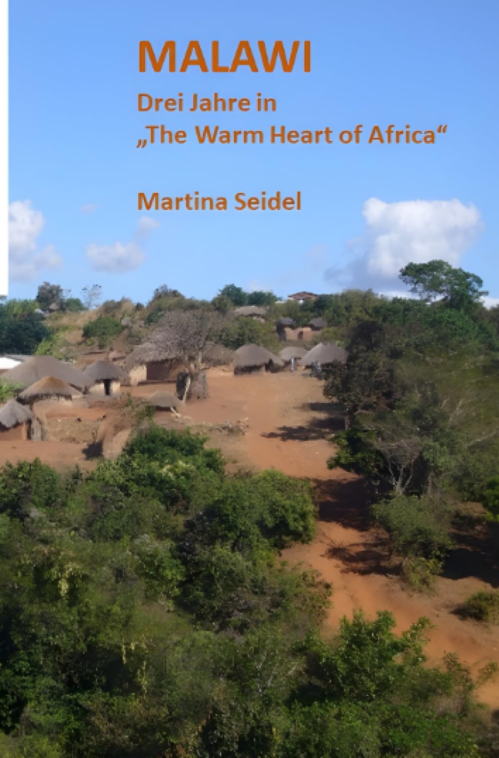 Malawi: Drei Jahre in "The Warm Heart of Africa" Personalities Books
