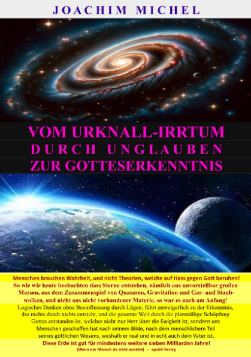 Vom Urknall-Irrtum durch Unglauben zur Gotteserkenntnis, Von der Urknall-Lüge zur Wahrheit: Kann man durch Unglauben zum Glauben gelangen? Wann entscheidest du selbst was du glaubst? Religion & Esotericism